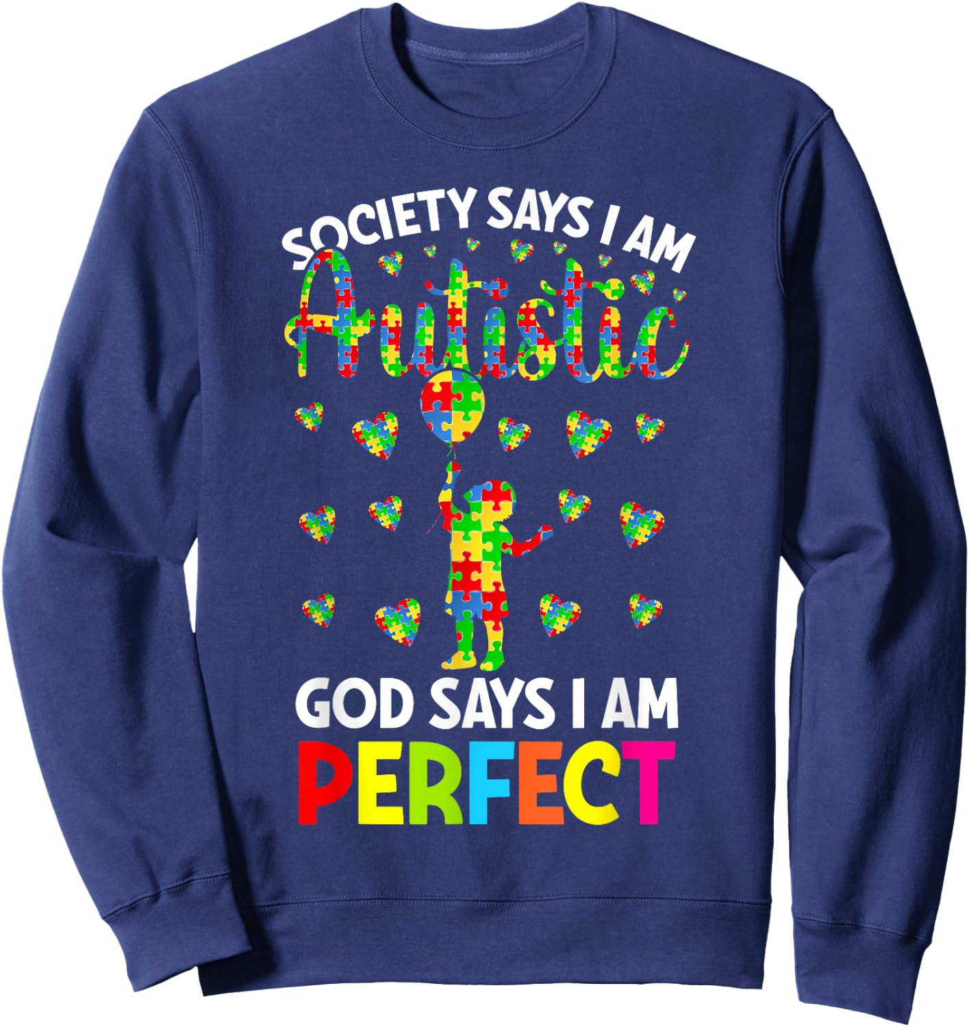 Society Says I'm Autistic God Says I'm Perfect Autism Sweatshirt - Sweatshirt | Navy