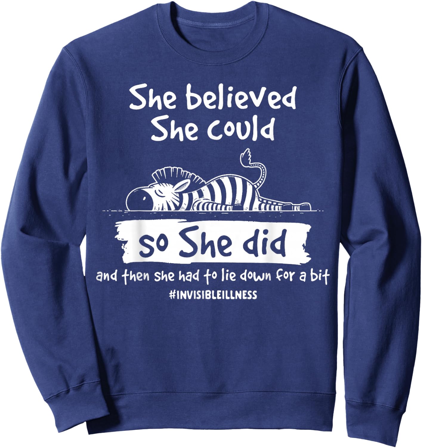 EDS Warrior She Had to Lie Down for A Bit Invisible Illness Sweatshirt - Sweatshirt | Navy