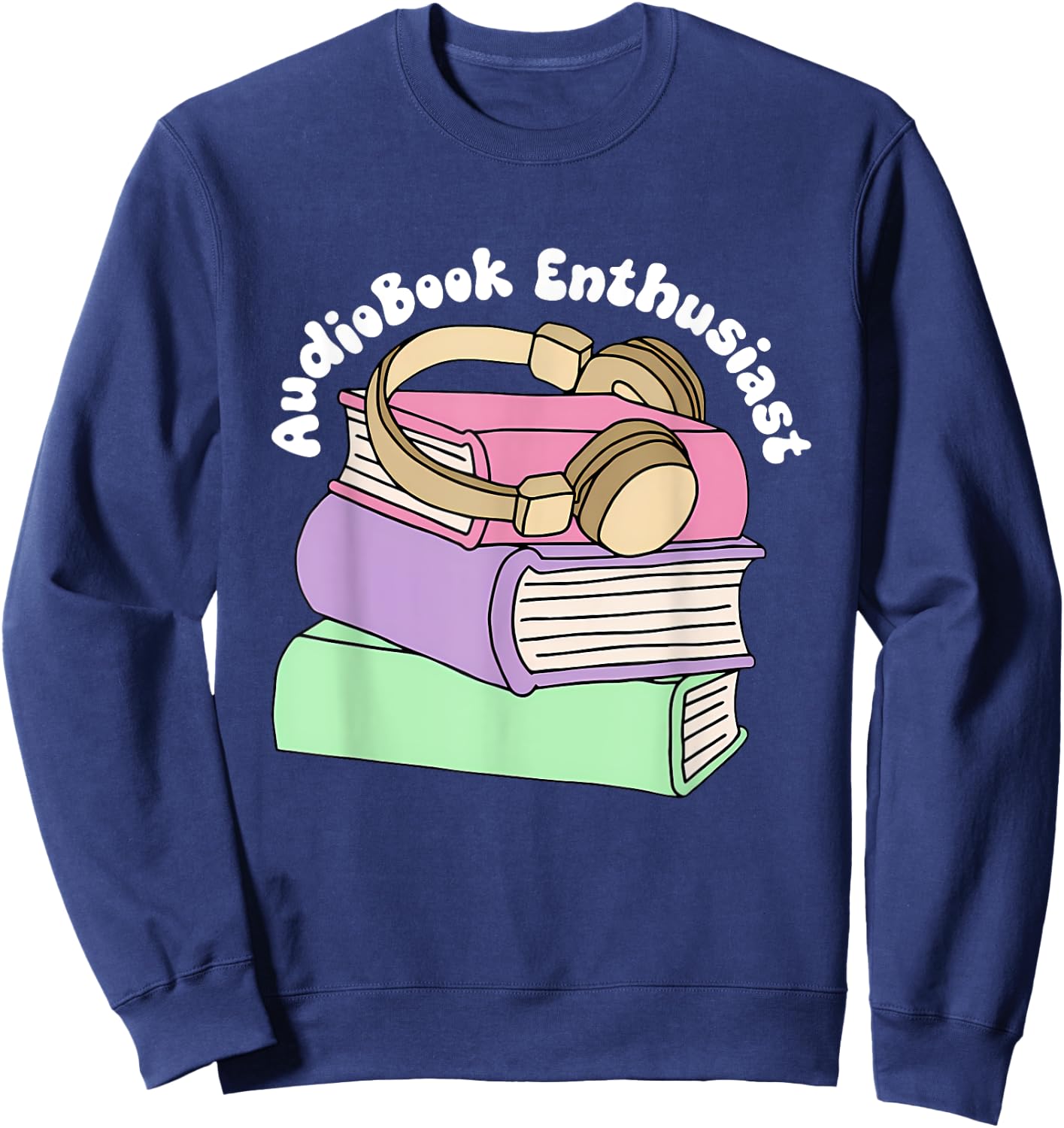 Audiobook Enthusiast Audiobook Lover Bookish Sweatshirt - Sweatshirt | Navy