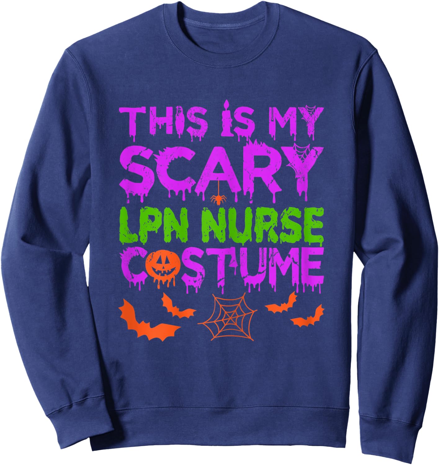 This Is My Scary LPN Nurse Costume Halloween Sweatshirt - Sweatshirt | Navy