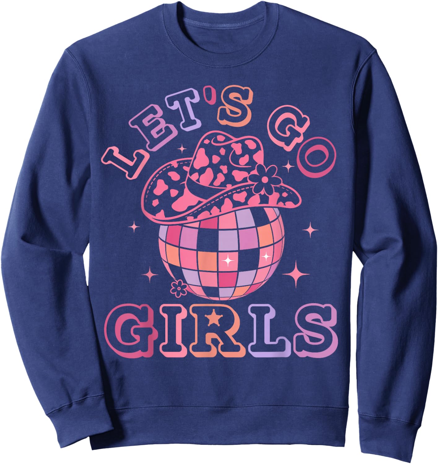 Let's Go Girls Disco Ball Western Country Southern Cowgirl Sweatshirt - Sweatshirt | Navy