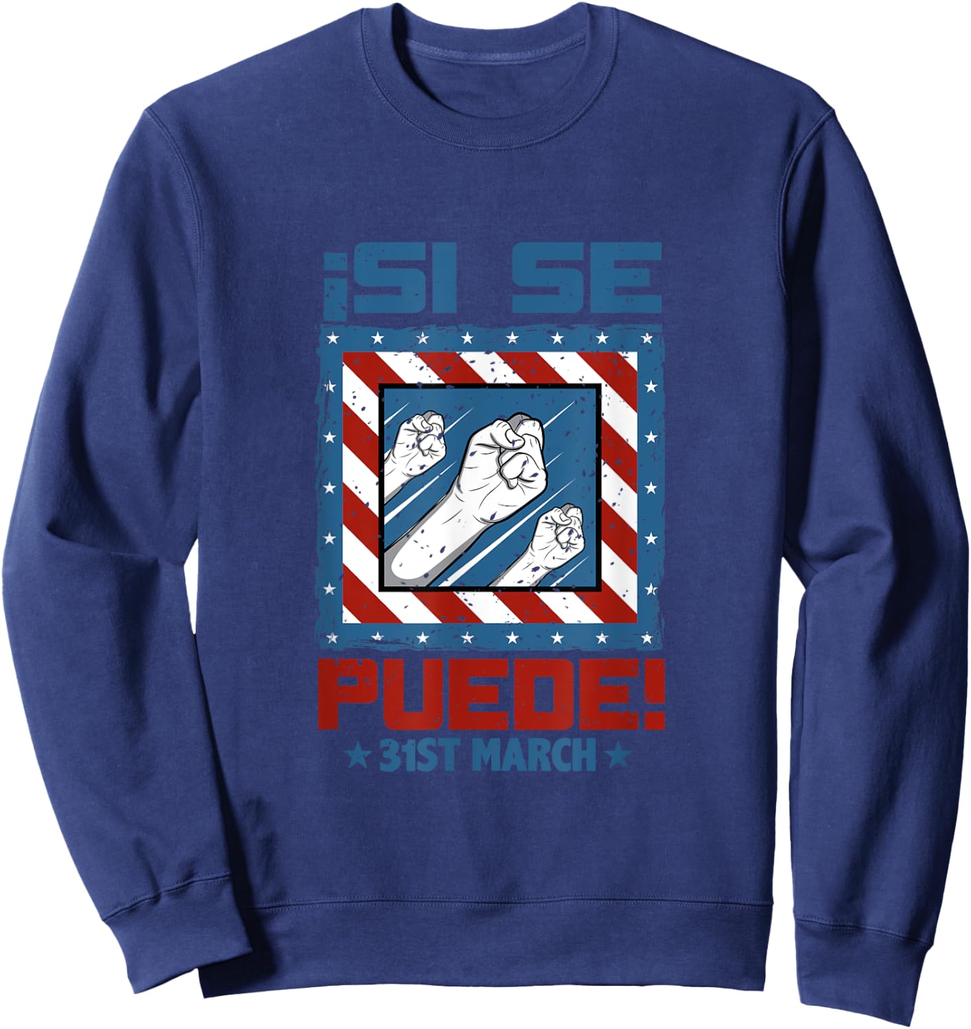 Si Si Puede I Cesar Chavez Day Quote Sweatshirt - Sweatshirt | Navy