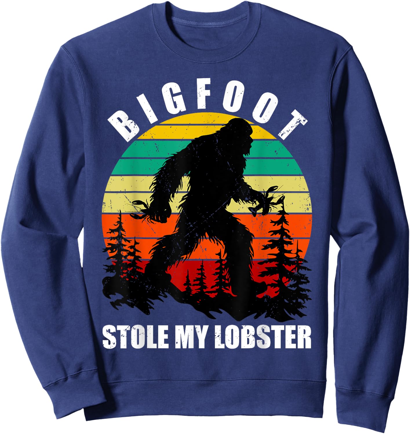 Funny Maine State Bigfoot Stole My Lobster Sc-Fi Sasquatch Sweatshirt - Sweatshirt | Navy
