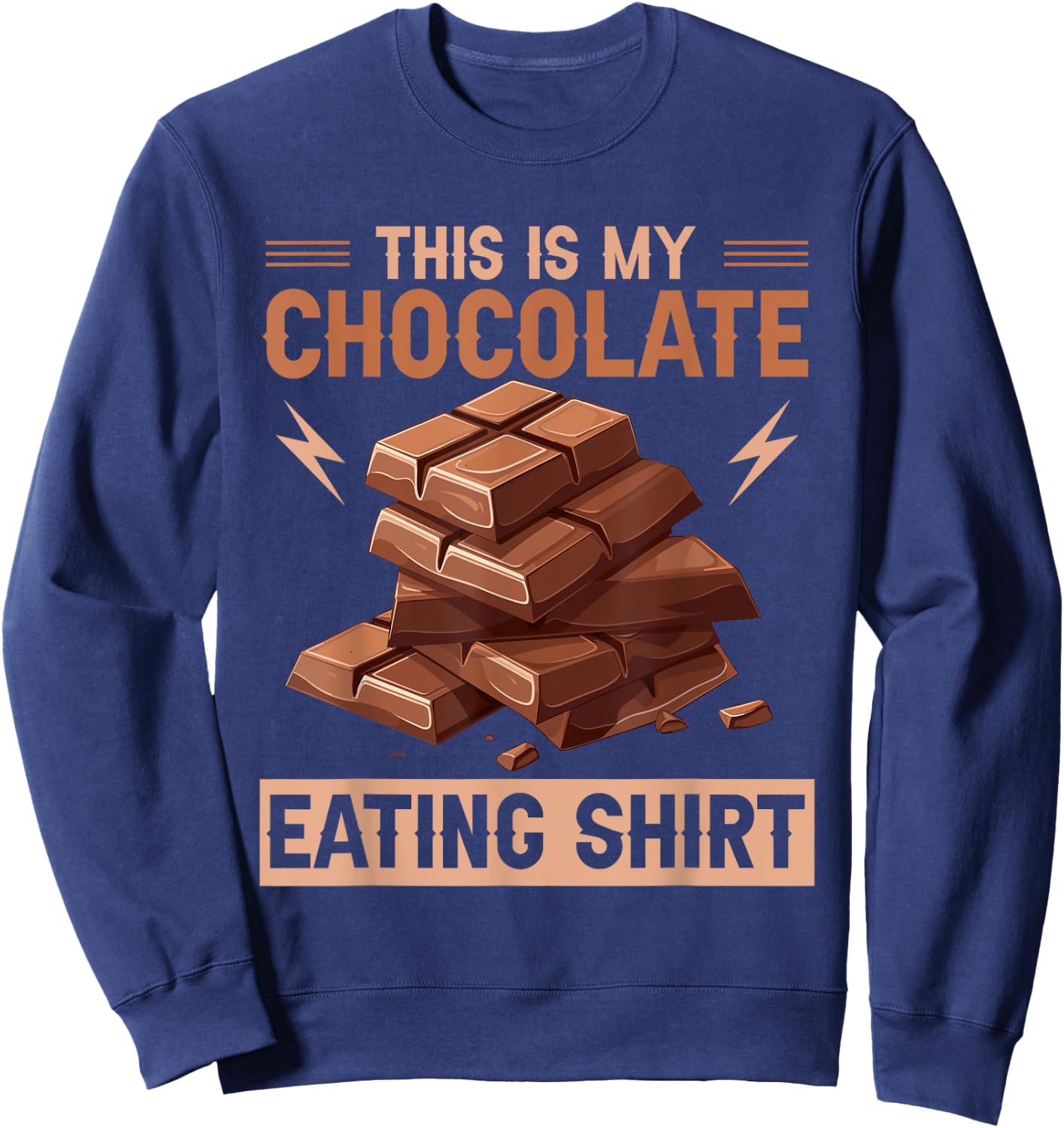 Quote Chocolate Lover Chocolate Milk Chocolate Bars Sweatshirt - Sweatshirt | Navy