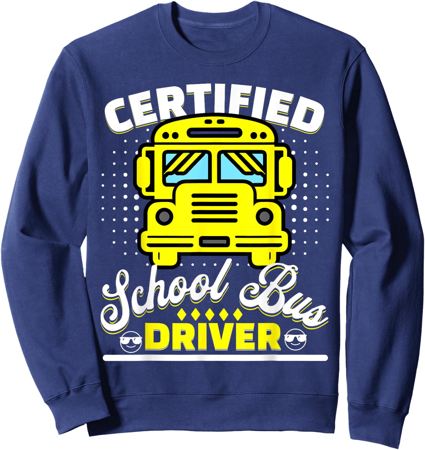 Funny Certified School Bus Driver Sweatshirt - Sweatshirt | Navy