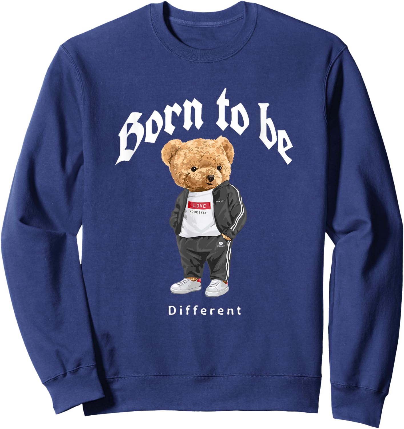 Born To Be Different, Cool Teddy Bear Quotes Graphic Designs Sweatshirt - Sweatshirt | Navy