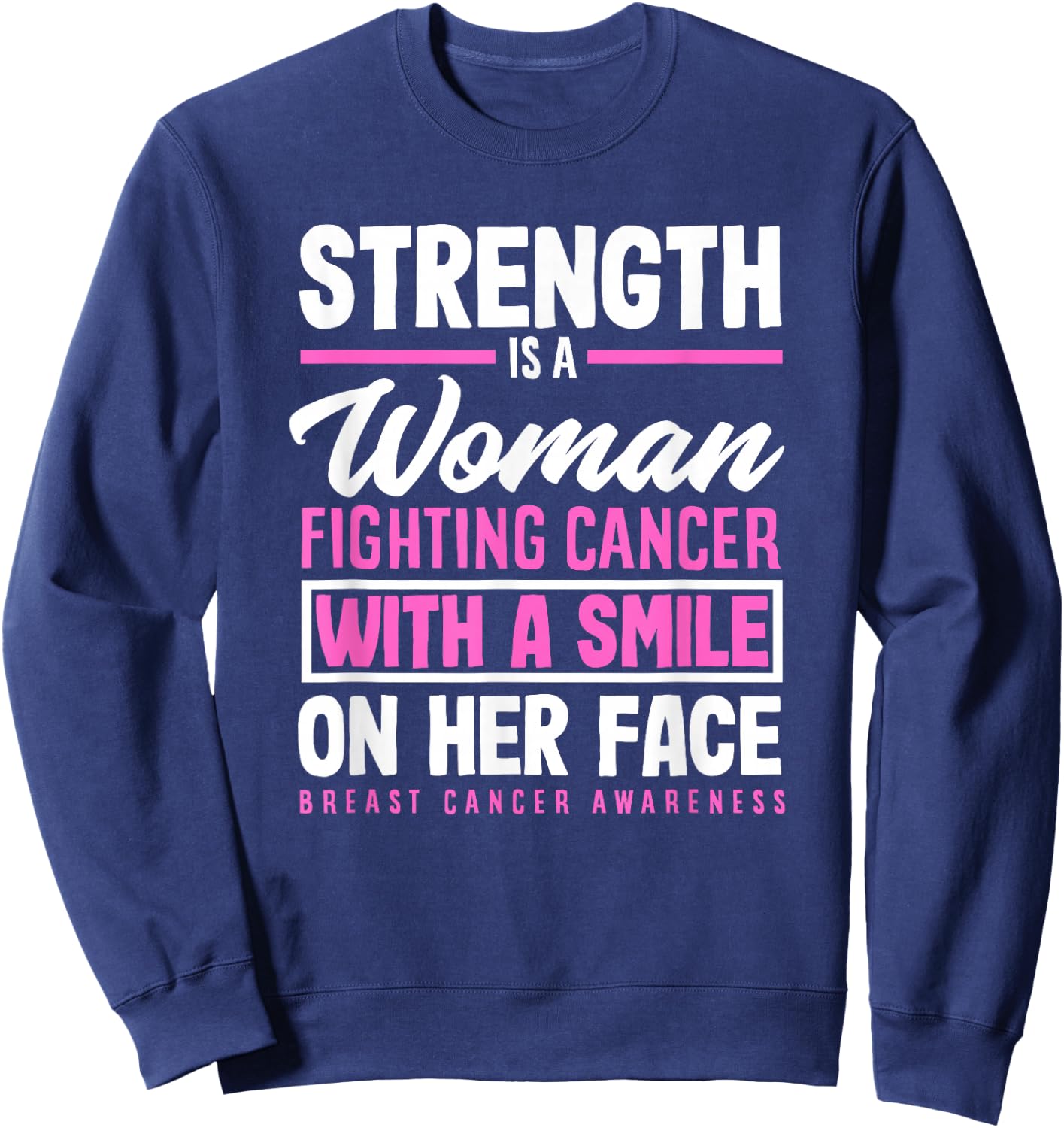 Strength Woman Fighting Cancer Breast Cancer Awareness Sweatshirt - Sweatshirt | Navy