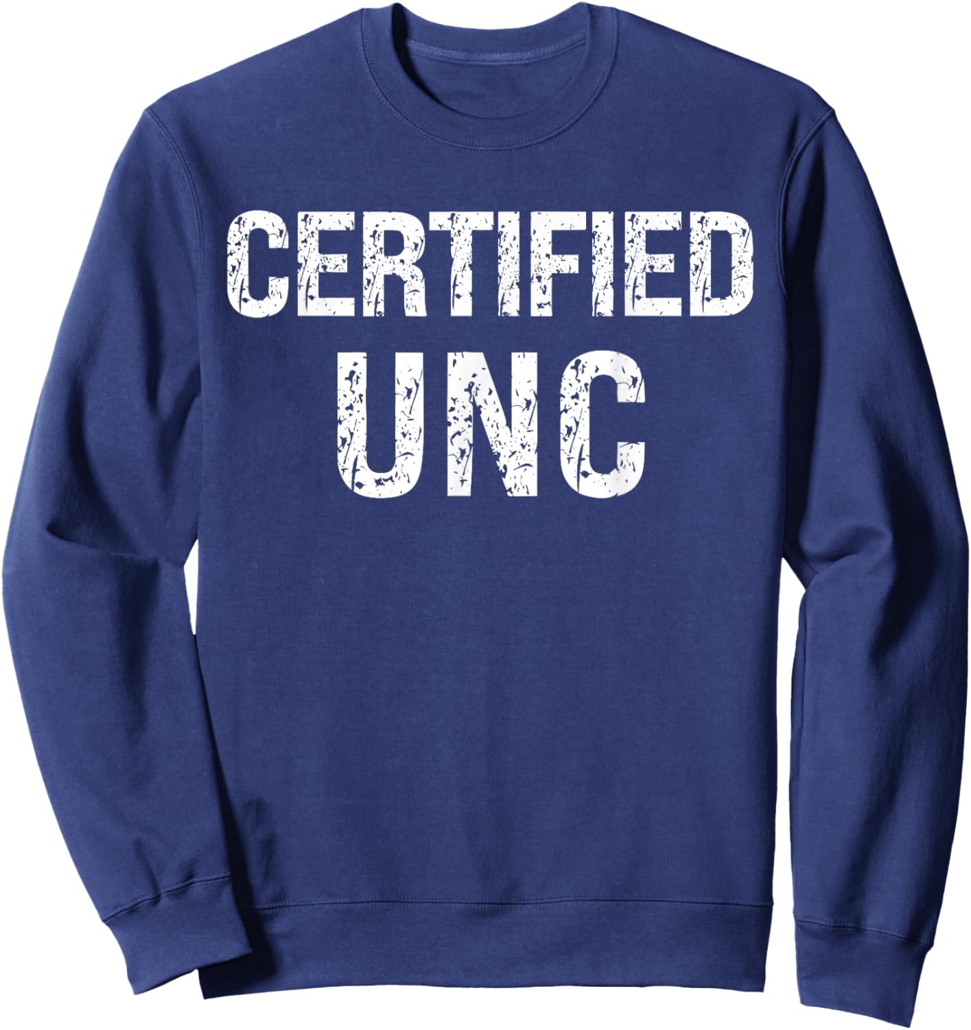 Certified UNC Design Funny Sweatshirt - Sweatshirt | Navy