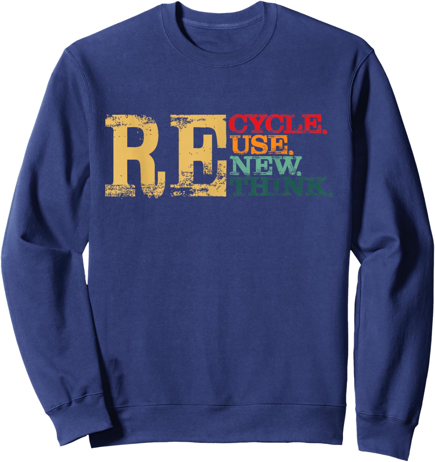 Happy Earth Day Recycle Reuse Renew Rethink Earth Day Retro Sweatshirt - Sweatshirt | Navy