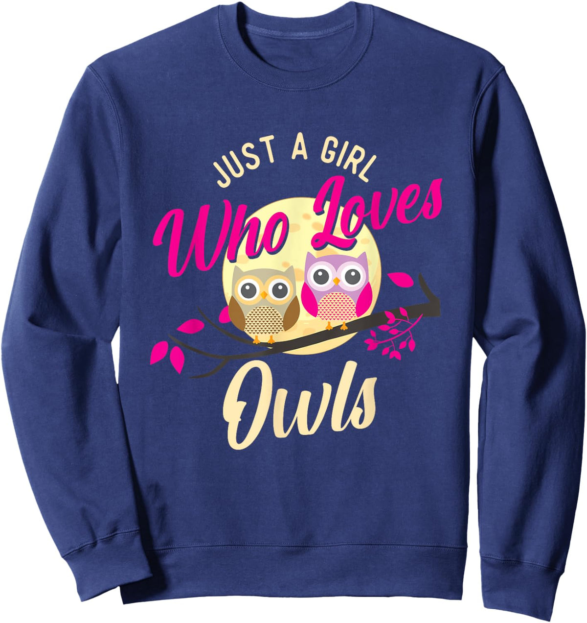 Just A Girl Who Loves Owls - Nature Owl Lover Ornithologist Sweatshirt - Sweatshirt | Navy