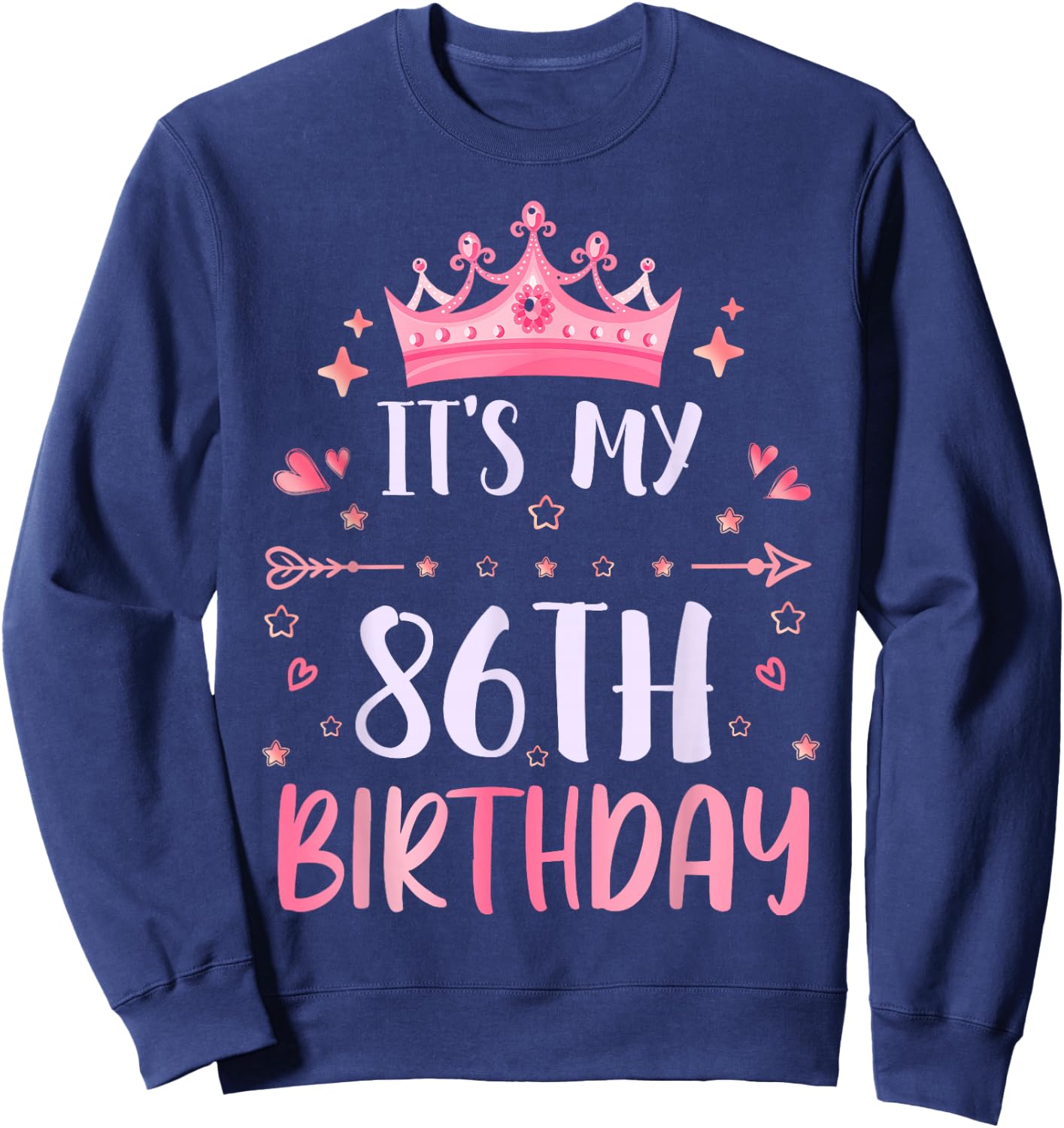 Happy It's My 86th Birthday 86 Years Old Men Women Sweatshirt - Sweatshirt | Navy