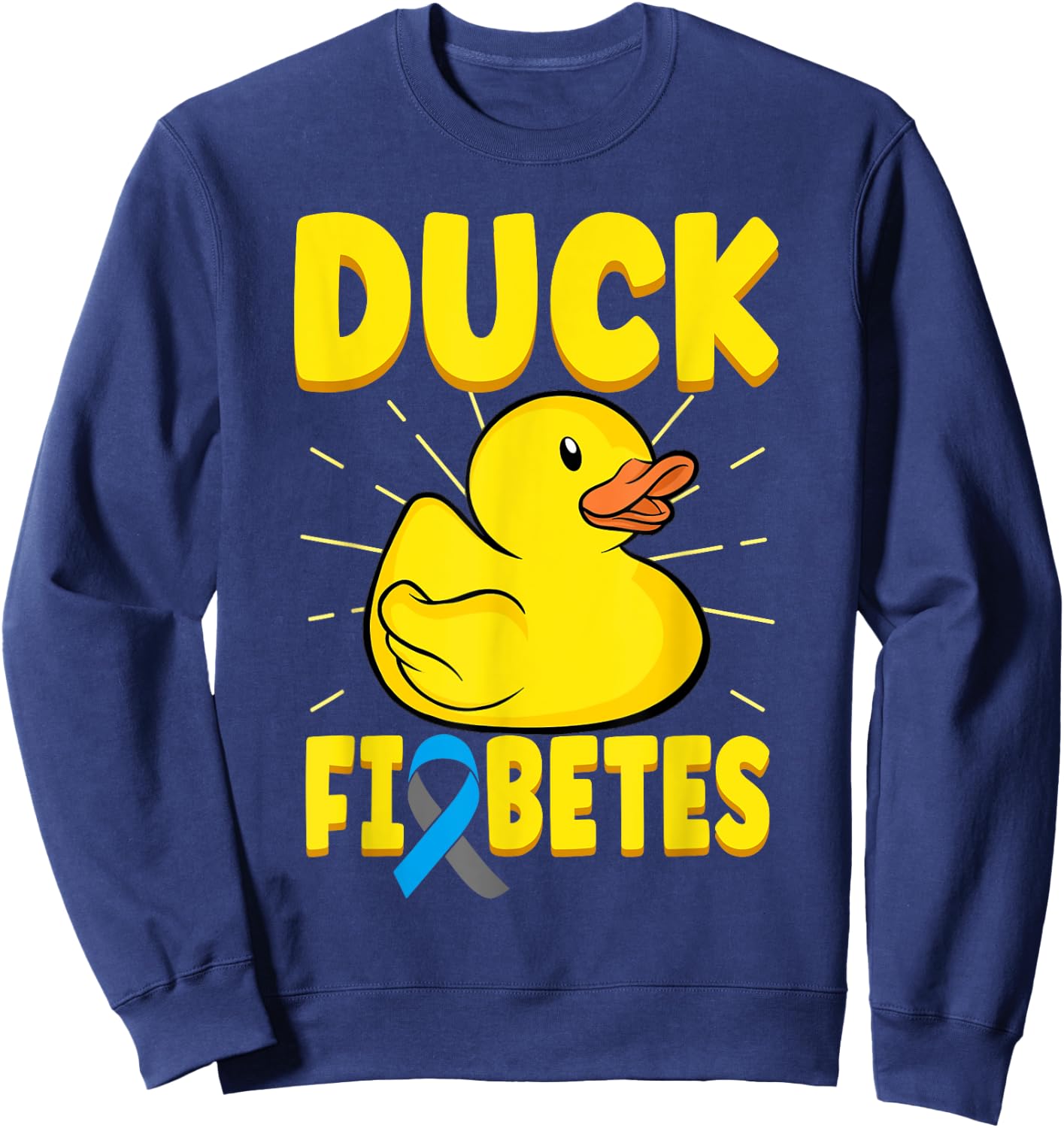 Duck Fiabetes Funny Yellow Duck Diabetic Diabetes Awareness Sweatshirt - Sweatshirt | Navy