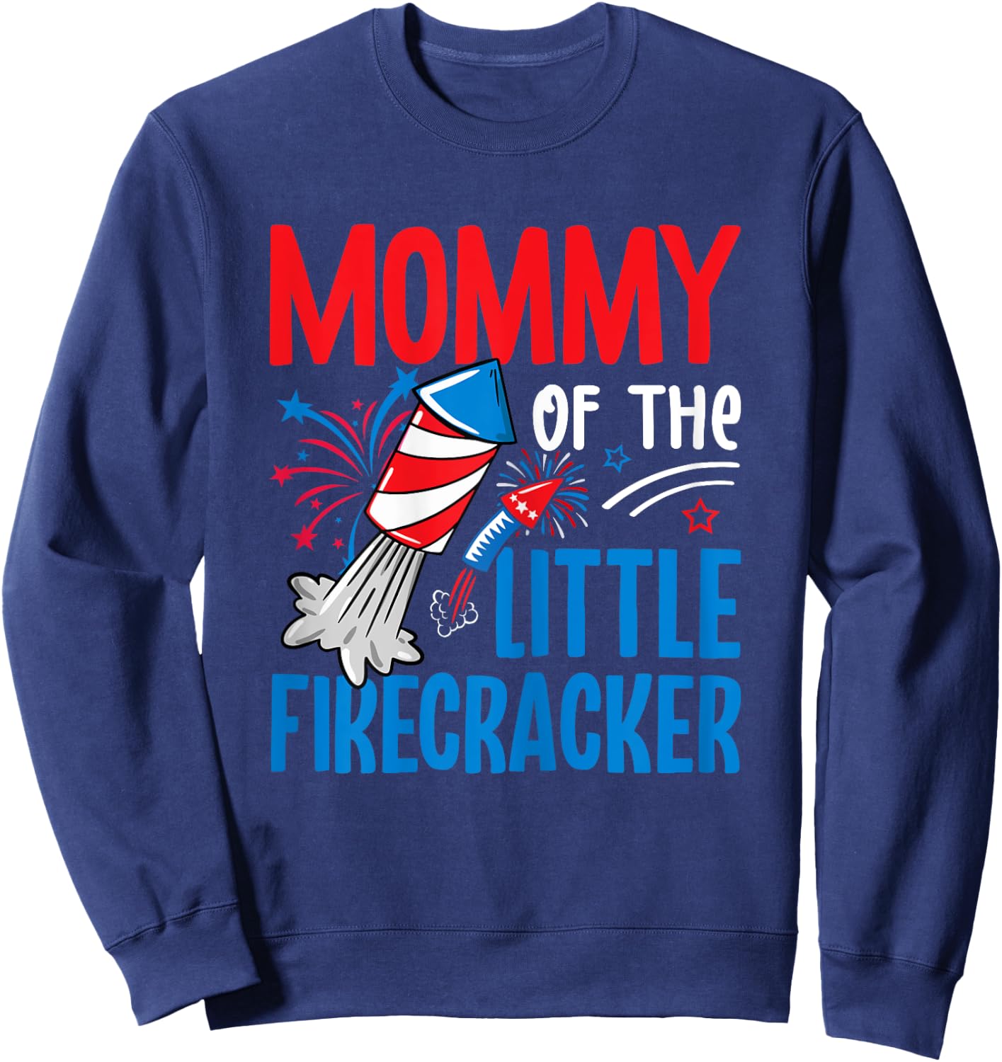 4th of July Birthday Mom - Mommy of the Little Firecracker Sweatshirt - Sweatshirt | Navy