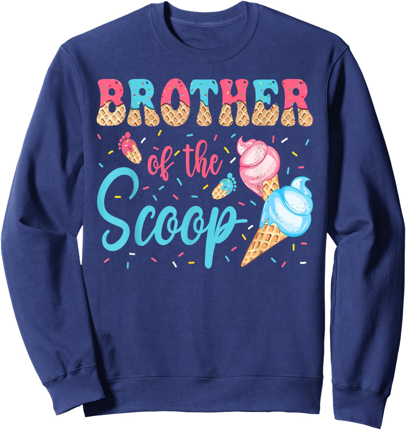 Brother Of The Scoop Ice Cream Gender Reveal Baby Shower Sweatshirt - Sweatshirt | Navy