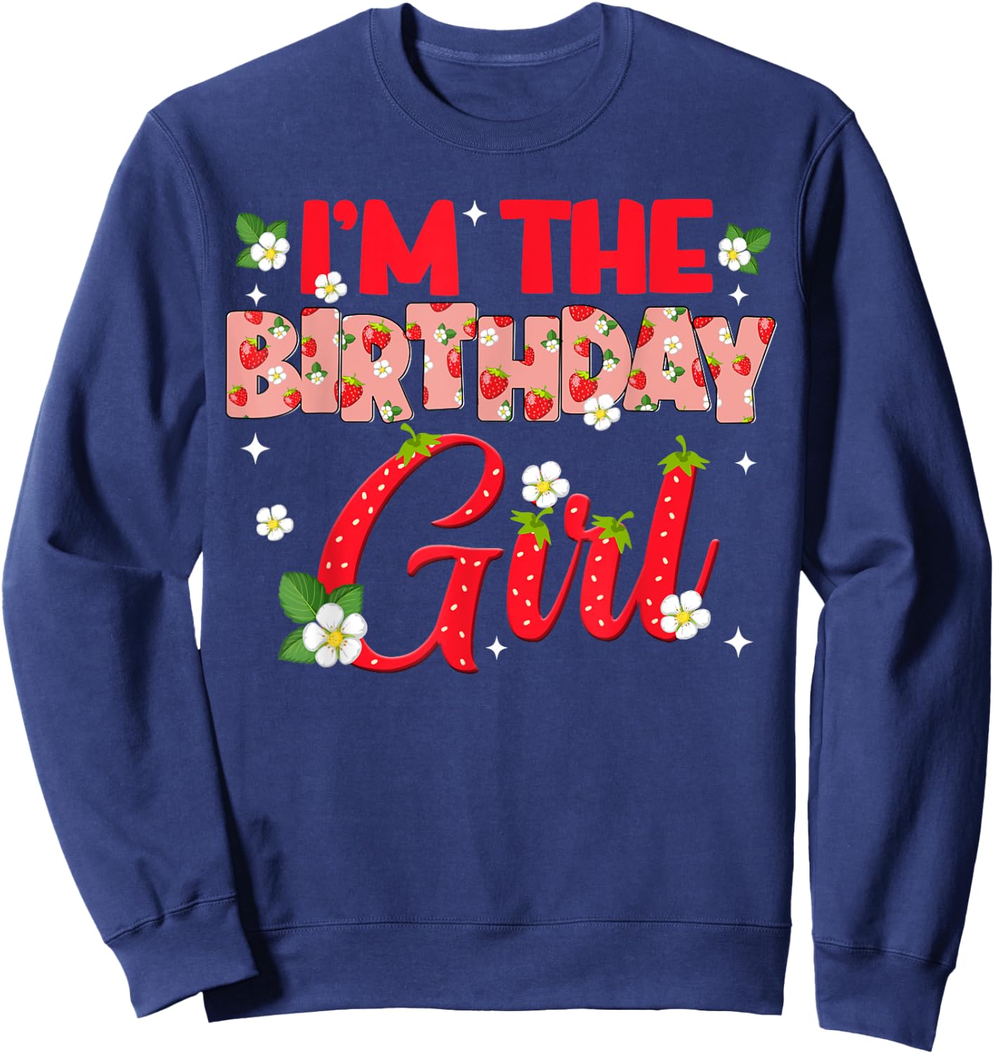 Im The Birthday Girl Strawberry Berry Sweet One Two Sweatshirt - Sweatshirt | Navy