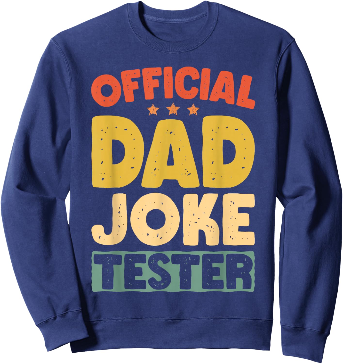 Official Dad Joke Tester Retro Funny Father's Day Dads Men Sweatshirt - Sweatshirt | Navy