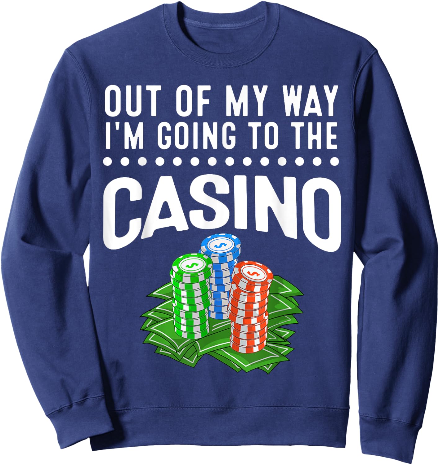 Funny Casino Gift Women Cool Out Of My Way Casino Sweatshirt - Sweatshirt | Navy
