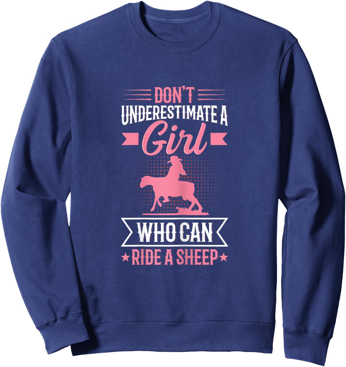 Youth Rodeo Mutton Busting Quote for a Mutton Buster Girl Sweatshirt - Sweatshirt | Navy