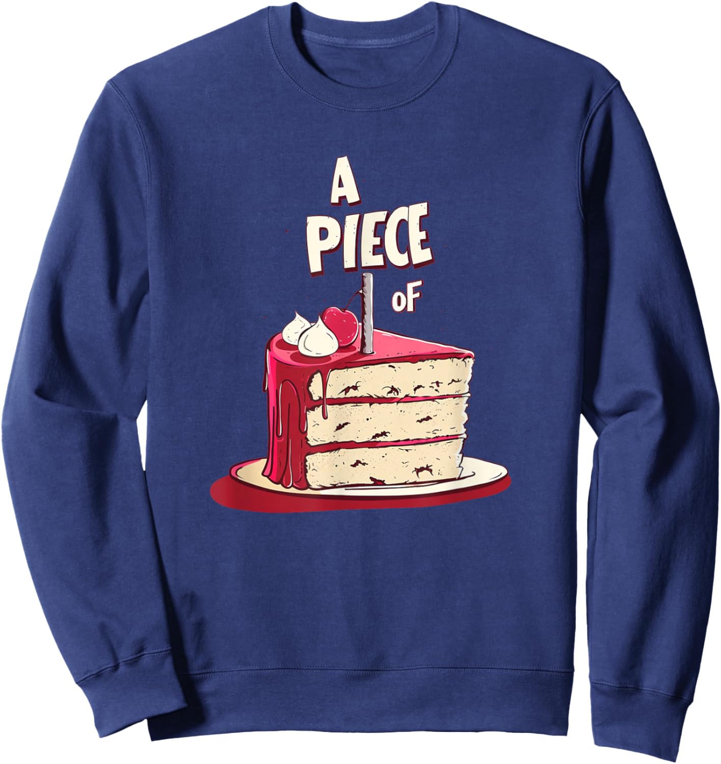 Funny Idiom Costume for Statement and Piece of Cake Lovers Sweatshirt - Sweatshirt | Navy