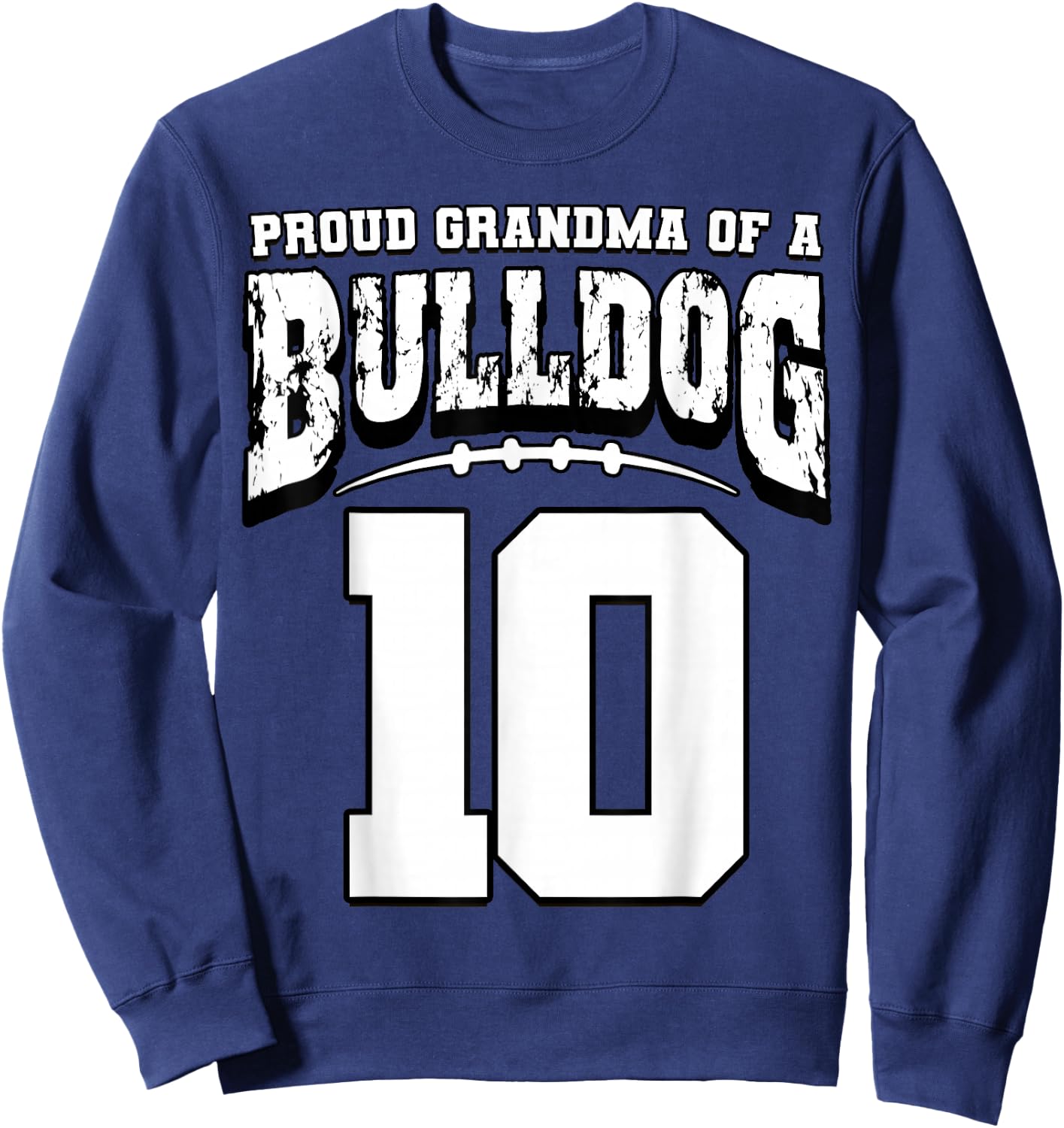 Proud Bulldog Football Grandma Of Player 10 Sweatshirt - Sweatshirt | Navy
