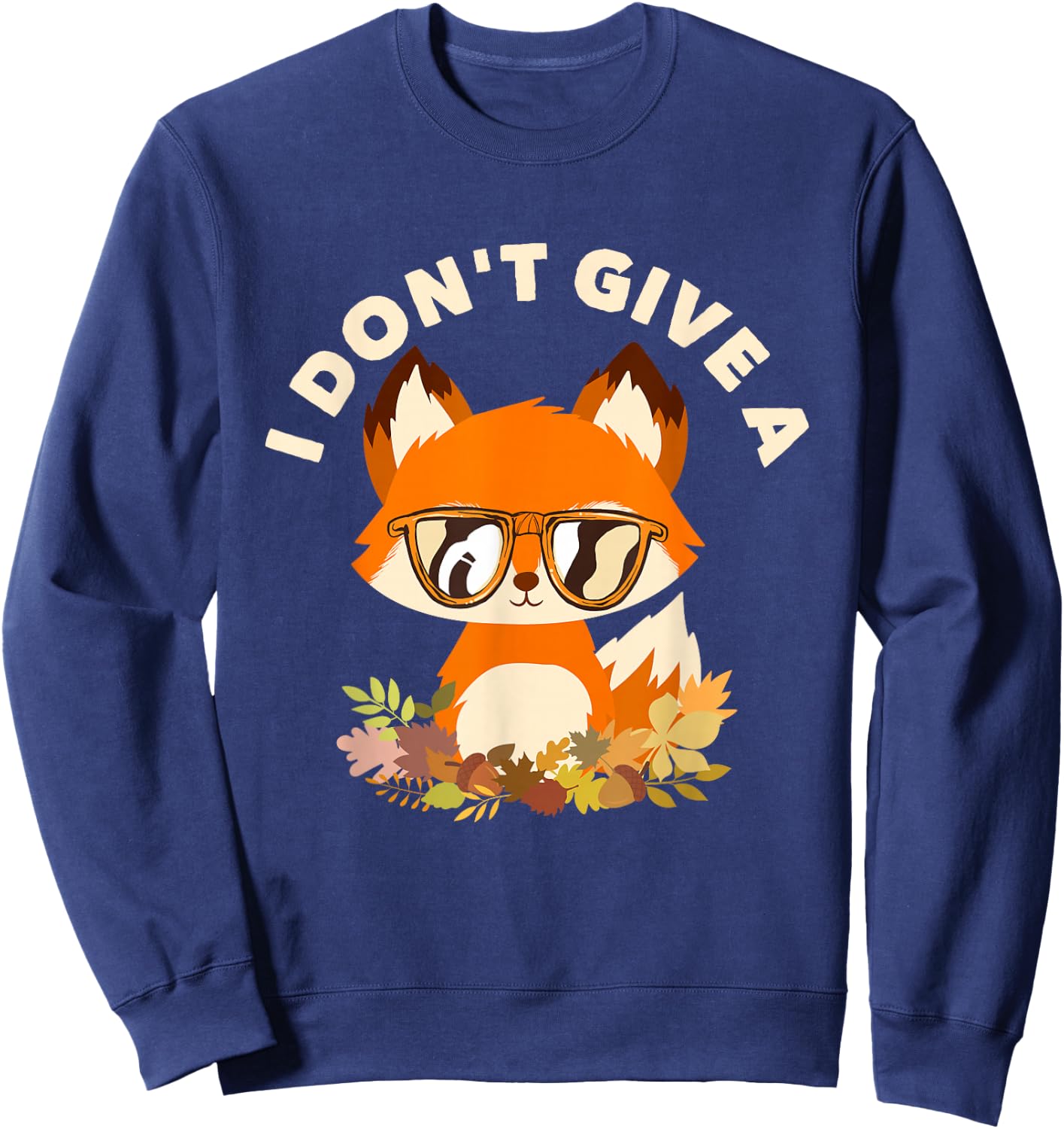 Red Fox Gift I Don't Give A Fox Sweatshirt - Sweatshirt | Navy