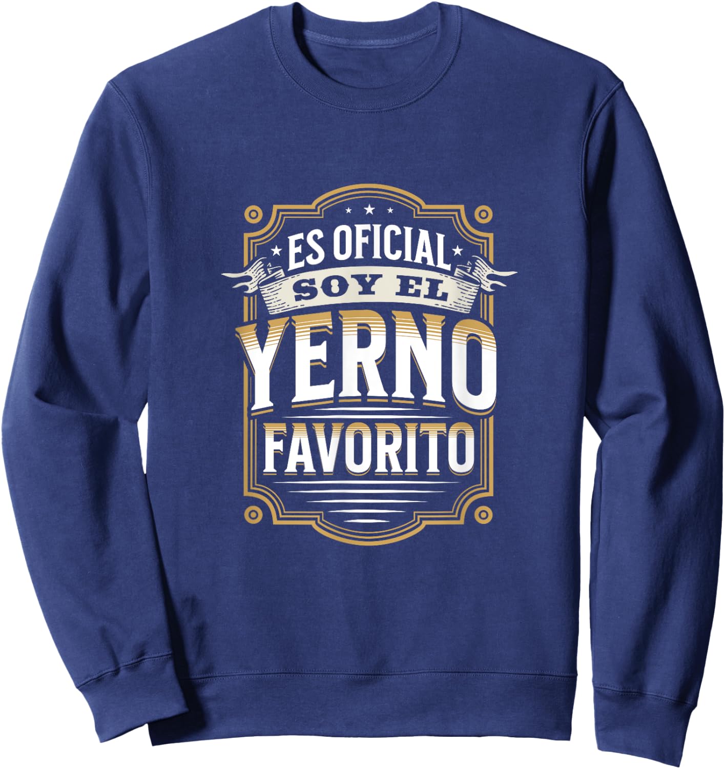 Es Oficial! Soy el YERNO FAVORITO. Vintage version Sweatshirt - Sweatshirt | Navy