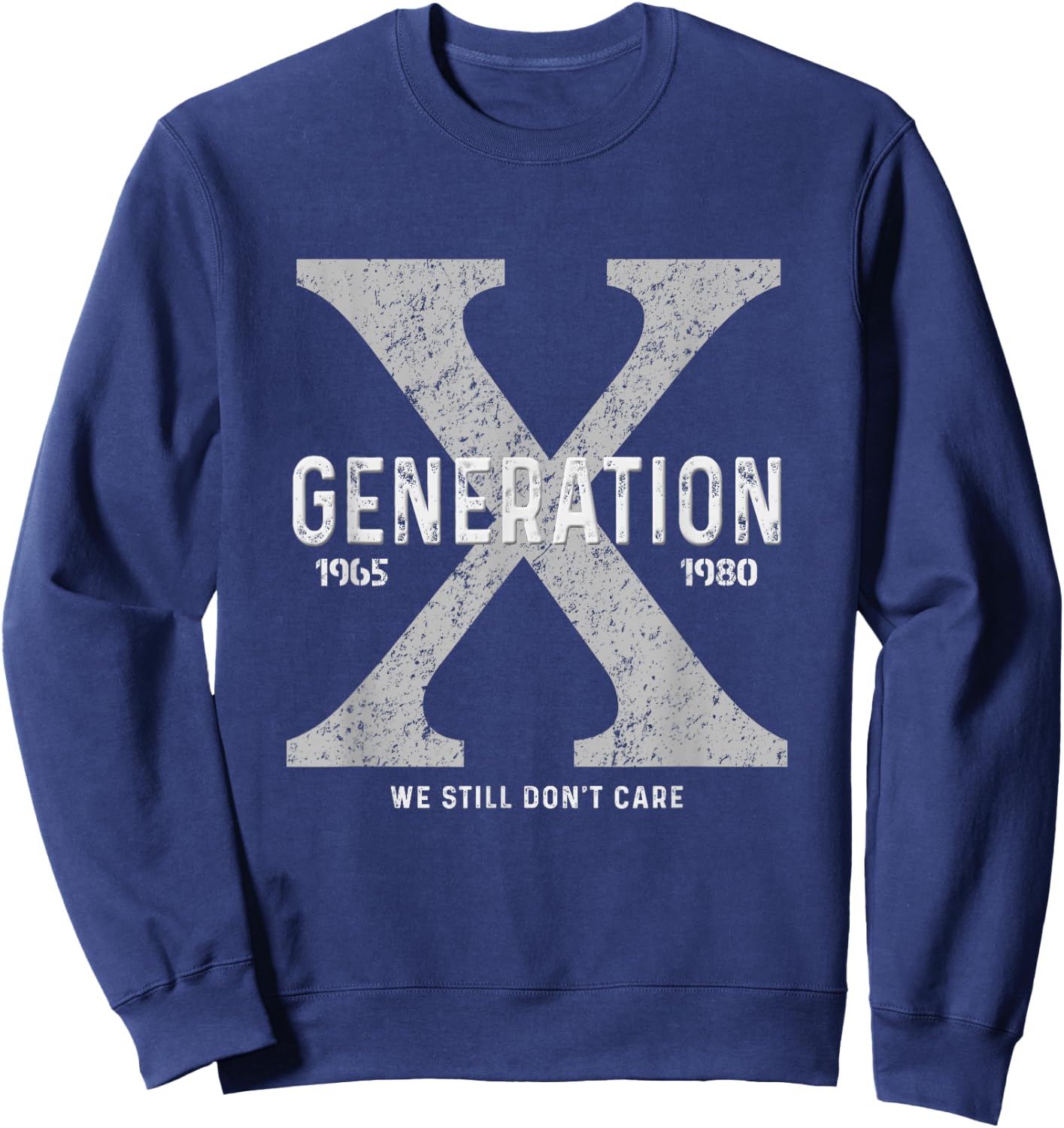 Funny Gen X Humor Generation X We Don't Care Sweatshirt - Sweatshirt | Navy