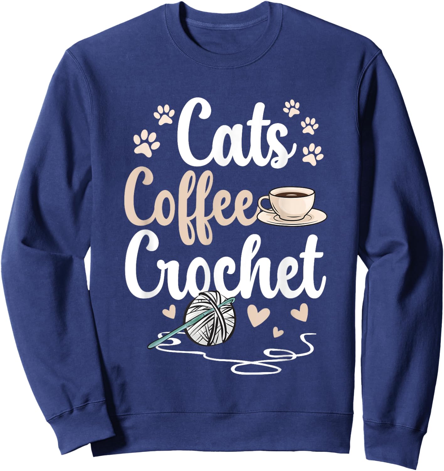 Cats Coffee Crochet Crocheter Crocheting Sweatshirt - Sweatshirt | Navy