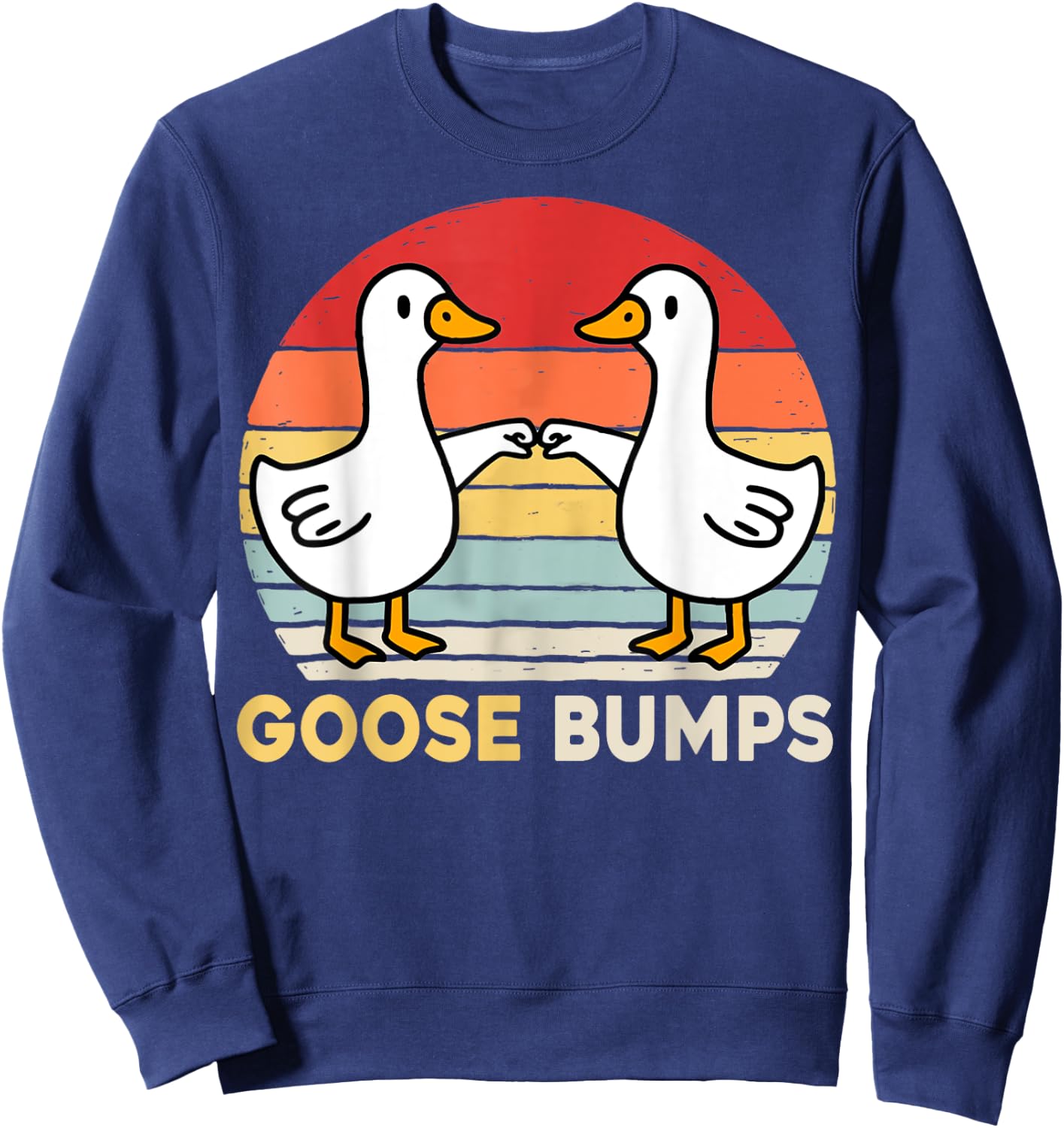Funny Goose Bumps Humorous Pun Silly Goose Dad Joke Sweatshirt - Sweatshirt | Navy