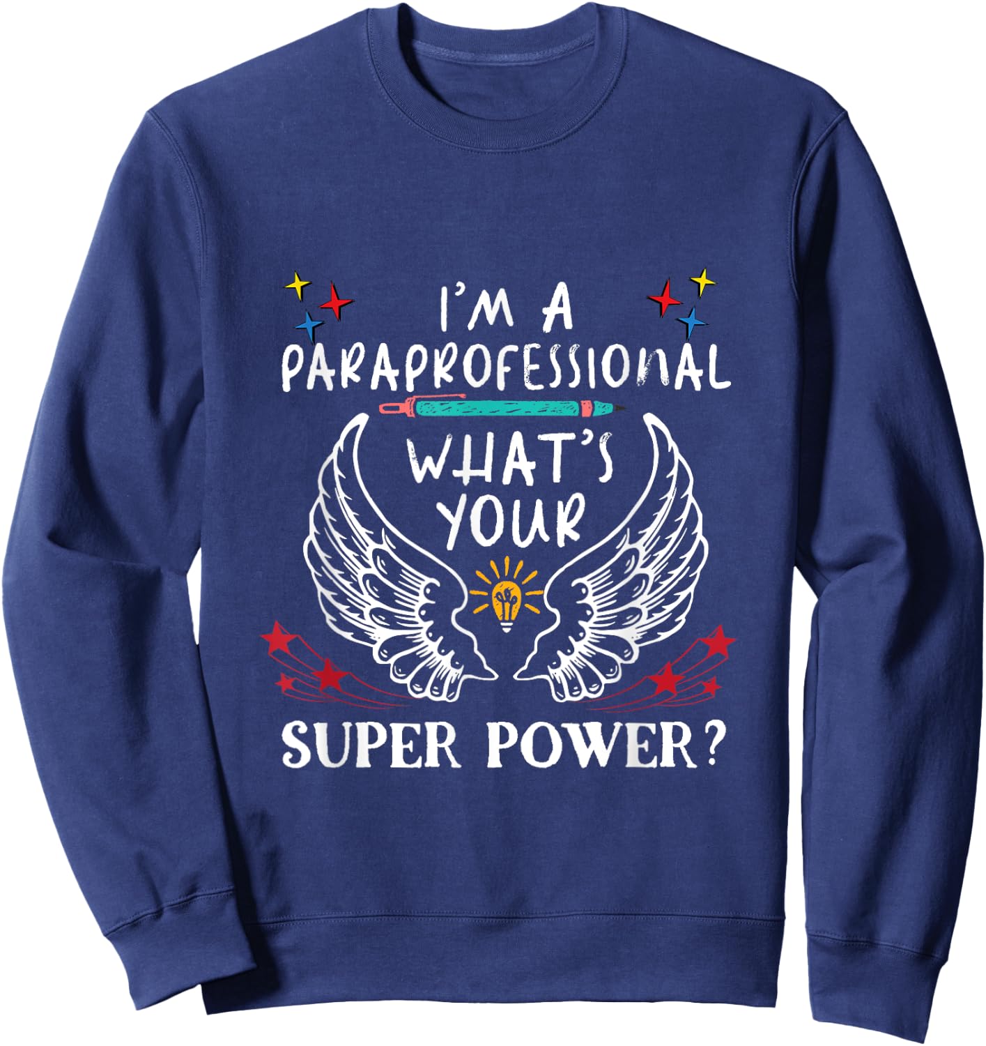 I'm A Paraprofessional What's your superpower, para teacher? Sweatshirt - Sweatshirt | Navy