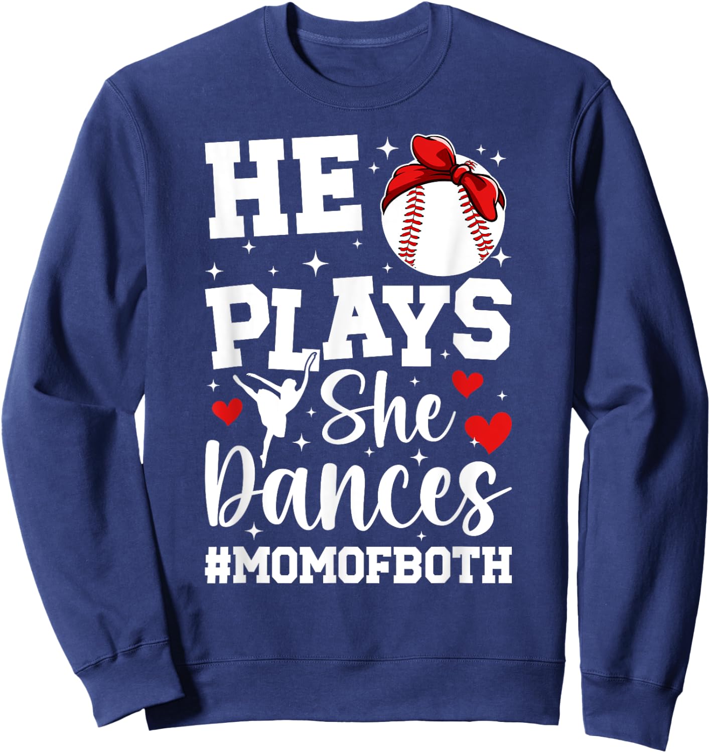 He Plays She Dances Mom Of Both Dance And Baseball Mom Sweatshirt - Sweatshirt | Navy