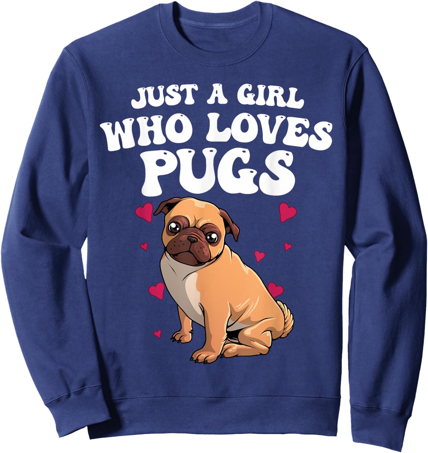 Cute Pug Design Girls Dog Owner Puppy Pug Lover Sweatshirt - Sweatshirt | Navy