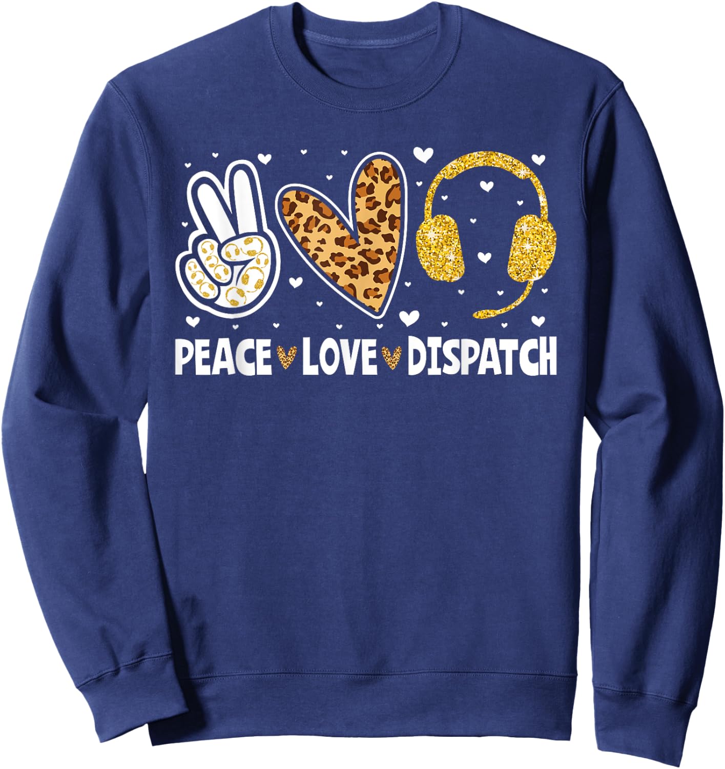 911 Dispatcher Peace Love Dispatch Operator EMS Sweatshirt - Sweatshirt | Navy