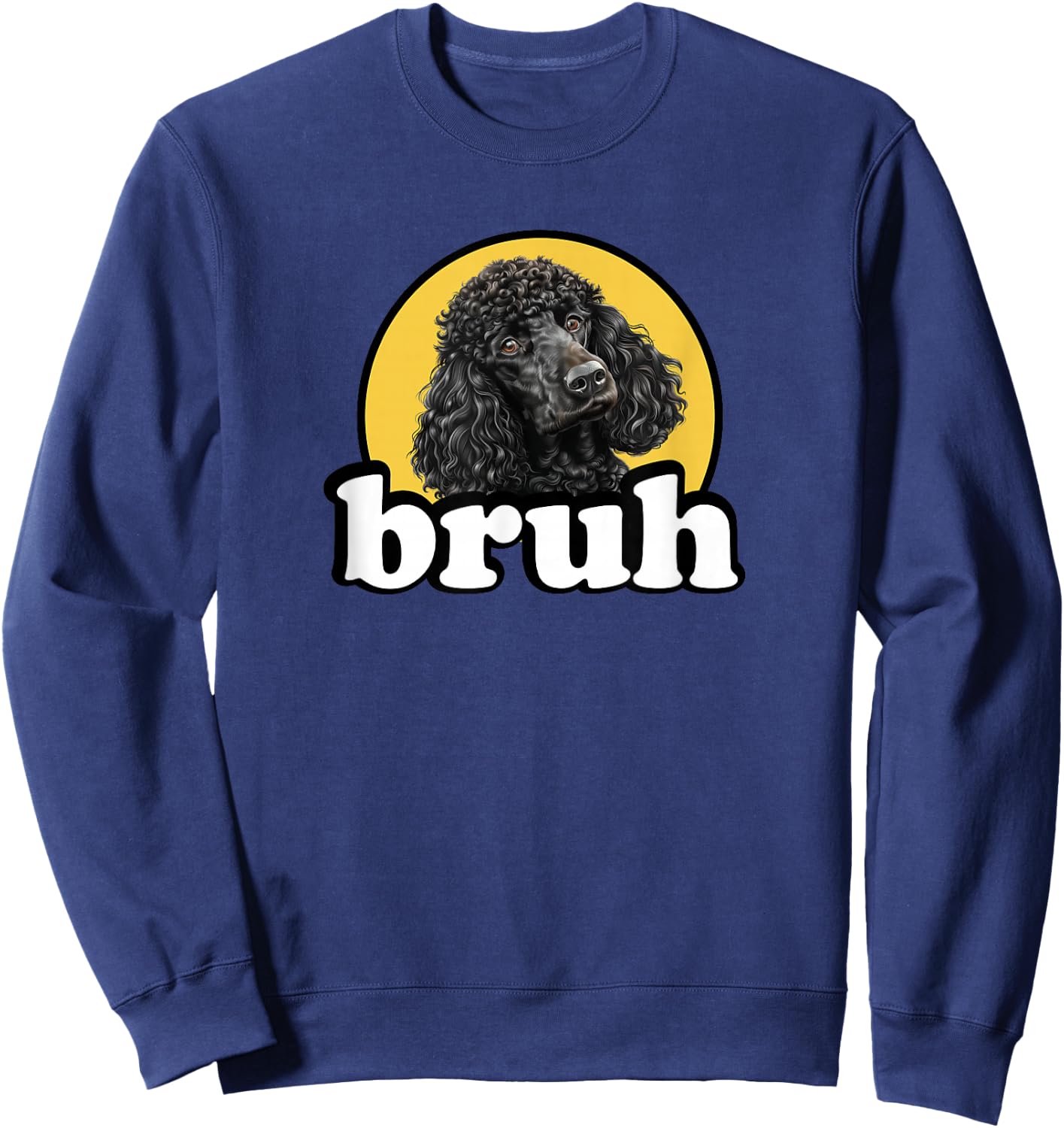 Funny Kids Bruh Black Standard Poodle Lover Sweatshirt - Sweatshirt | Navy