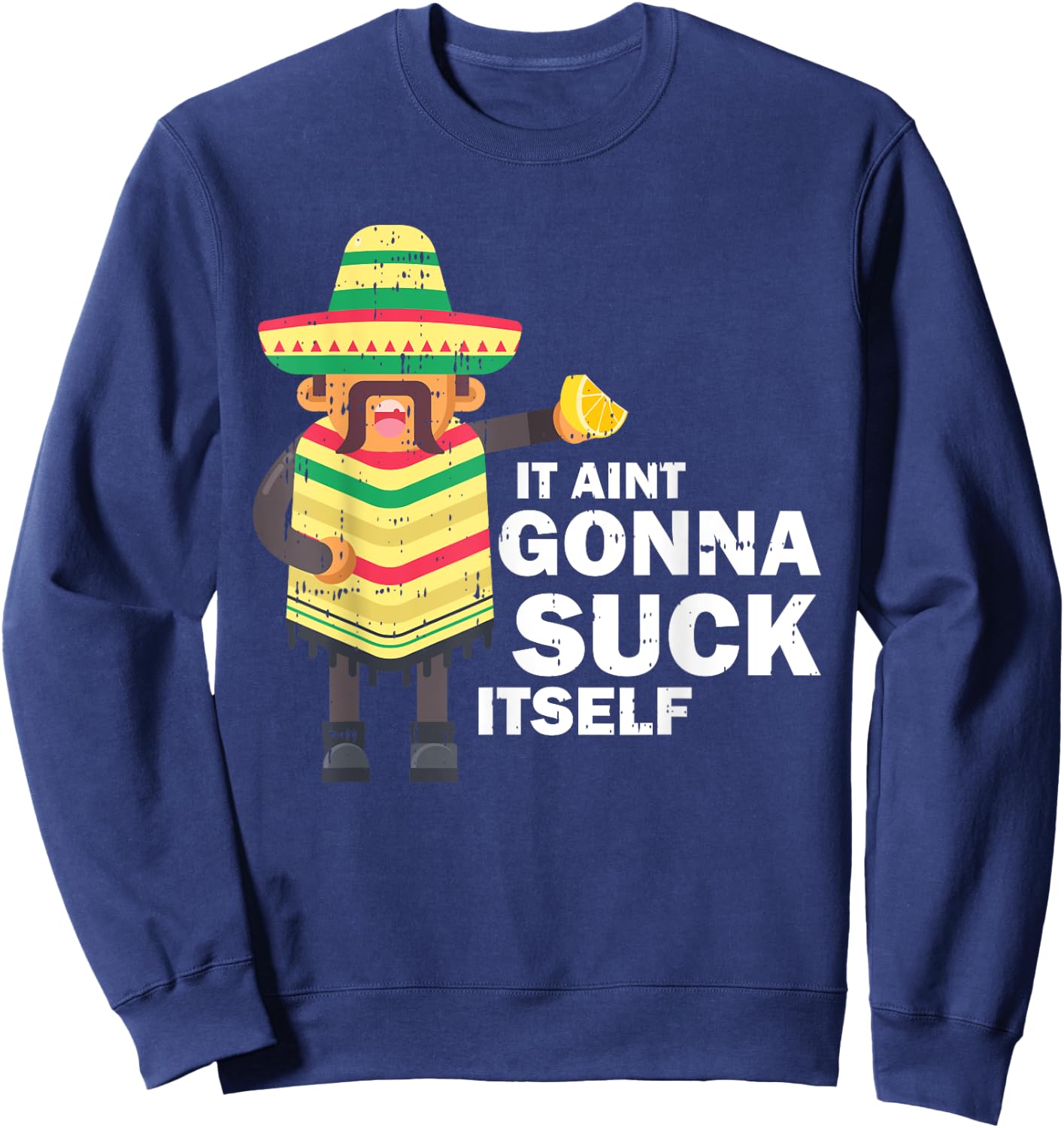 Juan Drinking Tequila Lemon Mexican Funny Cinco de Mayo Gift Sweatshirt - Sweatshirt | Navy