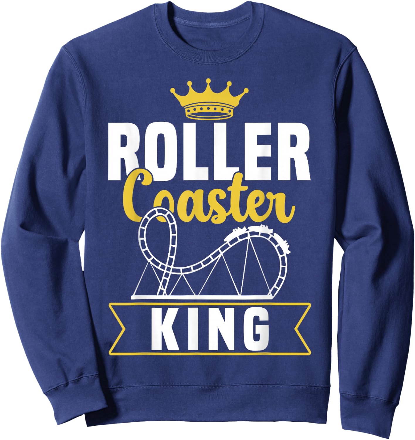 Roller Coaster King Amusement Fun Park Sweatshirt - Sweatshirt | Navy
