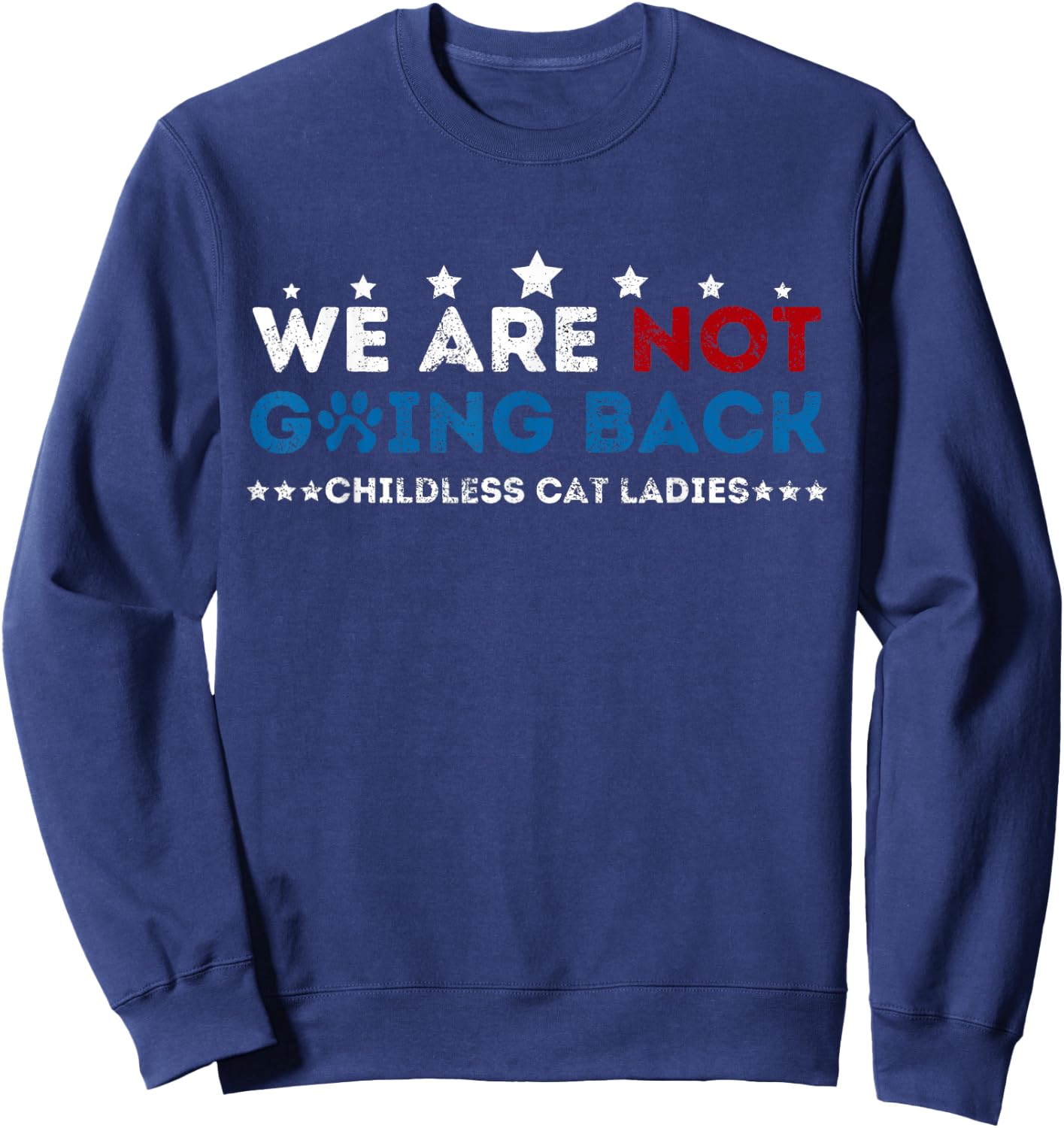 We Are not going back Childless Cat Ladies Sweatshirt - Sweatshirt | Navy