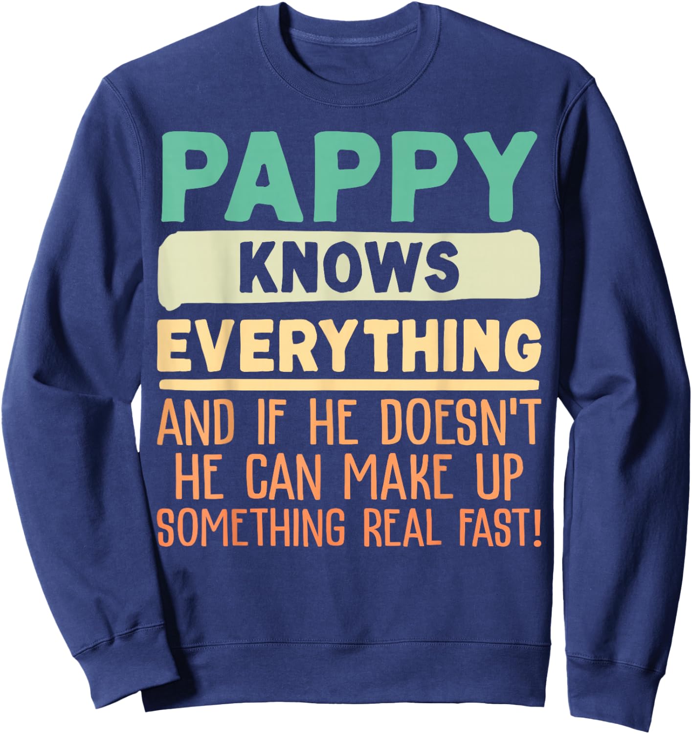 Pappy Knows Everything Shirt 60th Gifts Funny Father's Day Sweatshirt - Sweatshirt | Navy