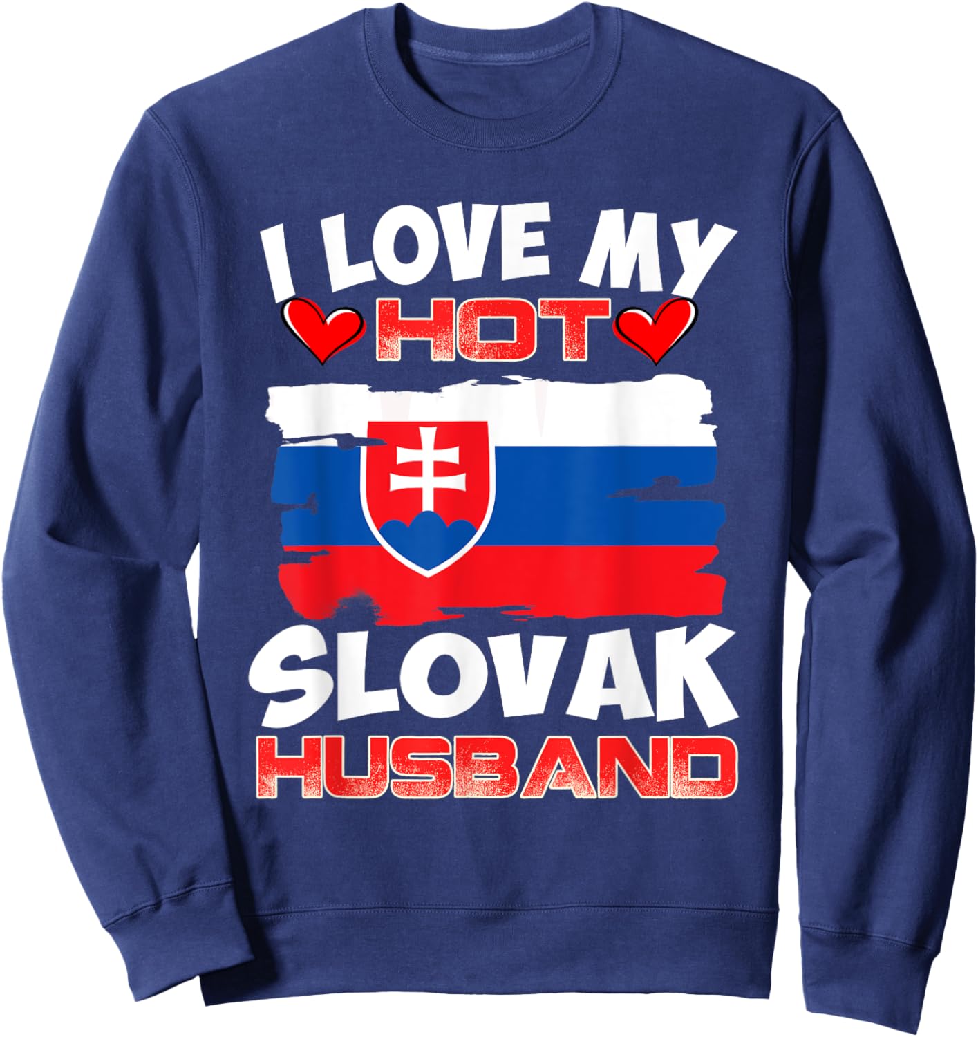 Slovakia I Love My Hot Slovak Husband Sweatshirt - Sweatshirt | Navy