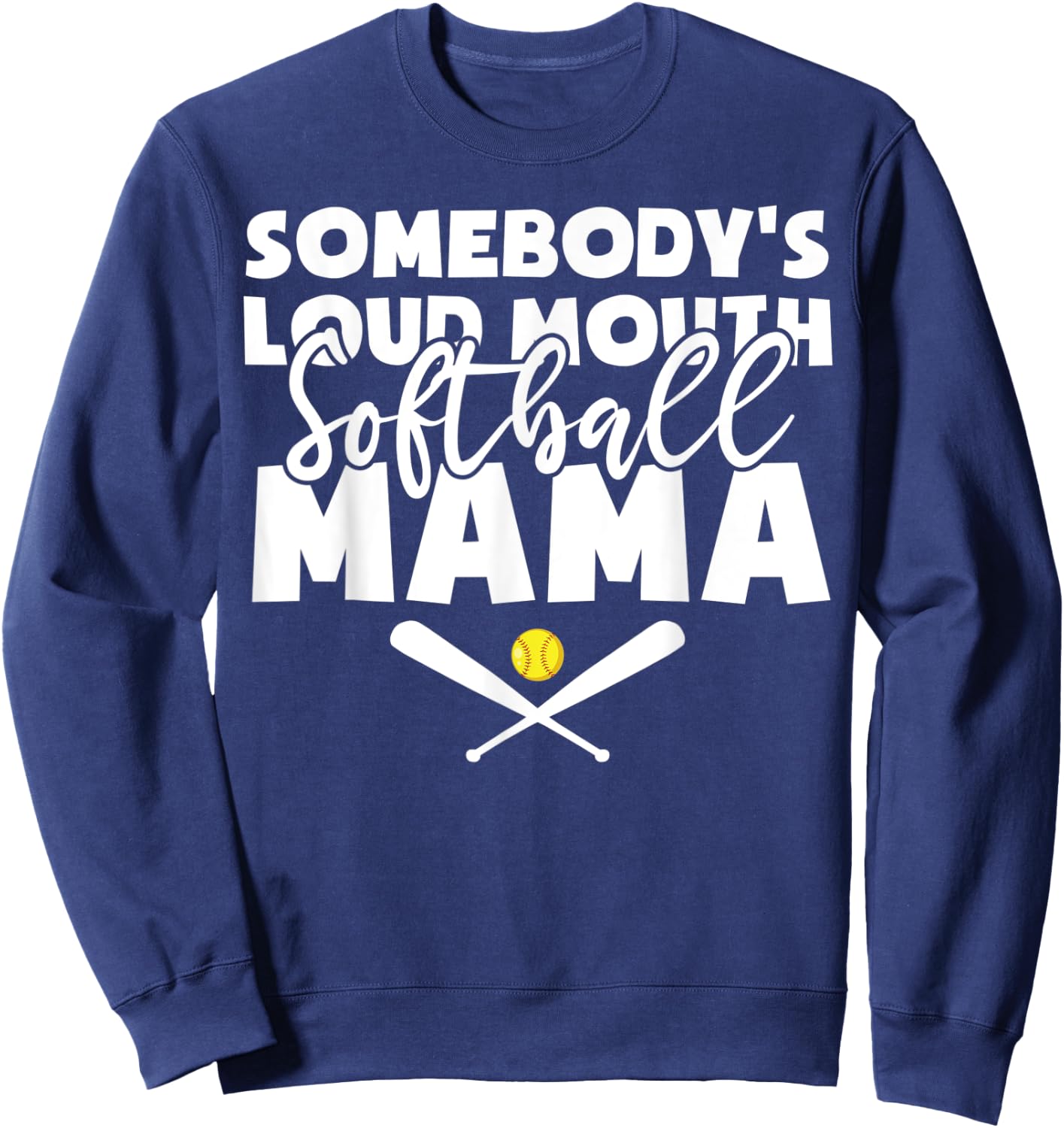 Somebody's Loud Mouth Softball Mama Funny Softball Mom Sweatshirt - Sweatshirt | Navy