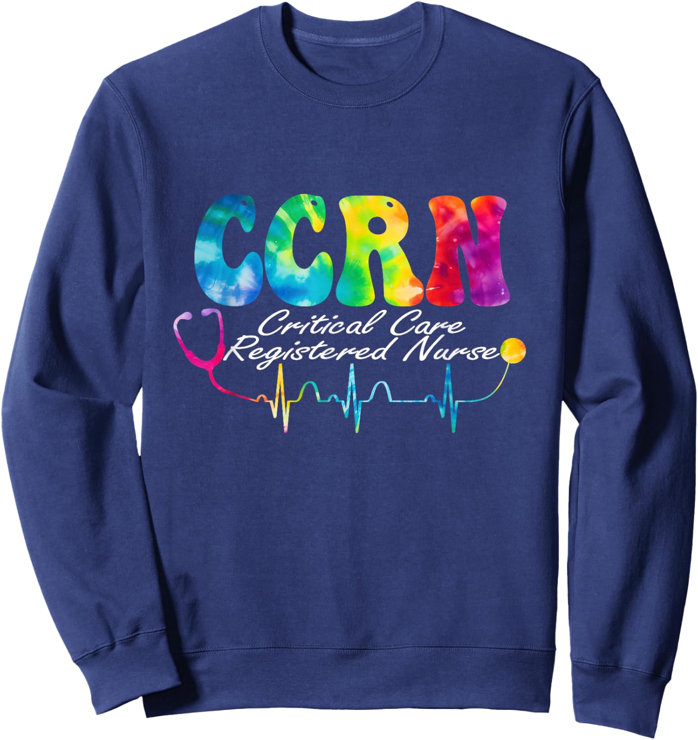 Critical Care Registered Nurse Tie Dye CCRN Nurse Sweatshirt - Sweatshirt | Navy