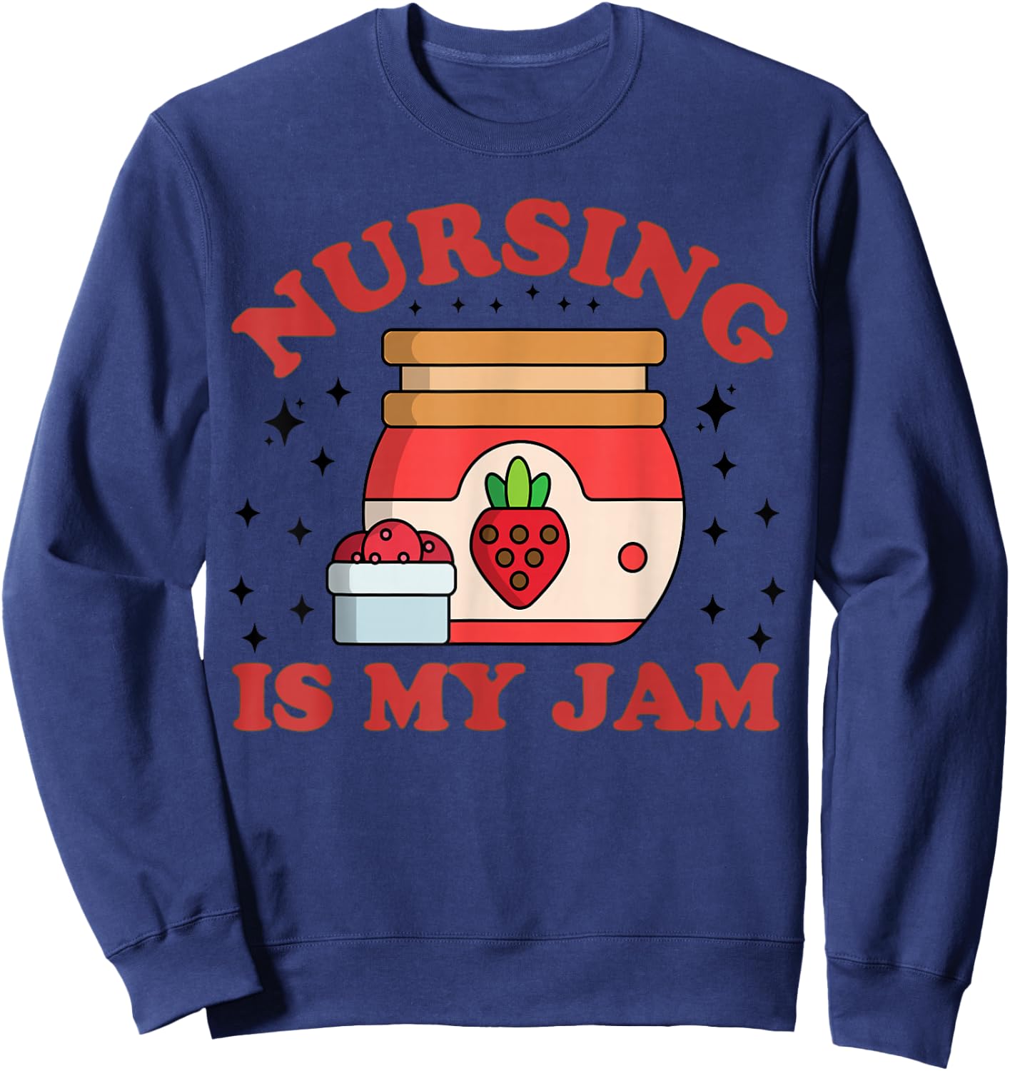 Nurse Nursing Is My Jam Cute Retro RN Healthcare Graduation Sweatshirt - Sweatshirt | Navy