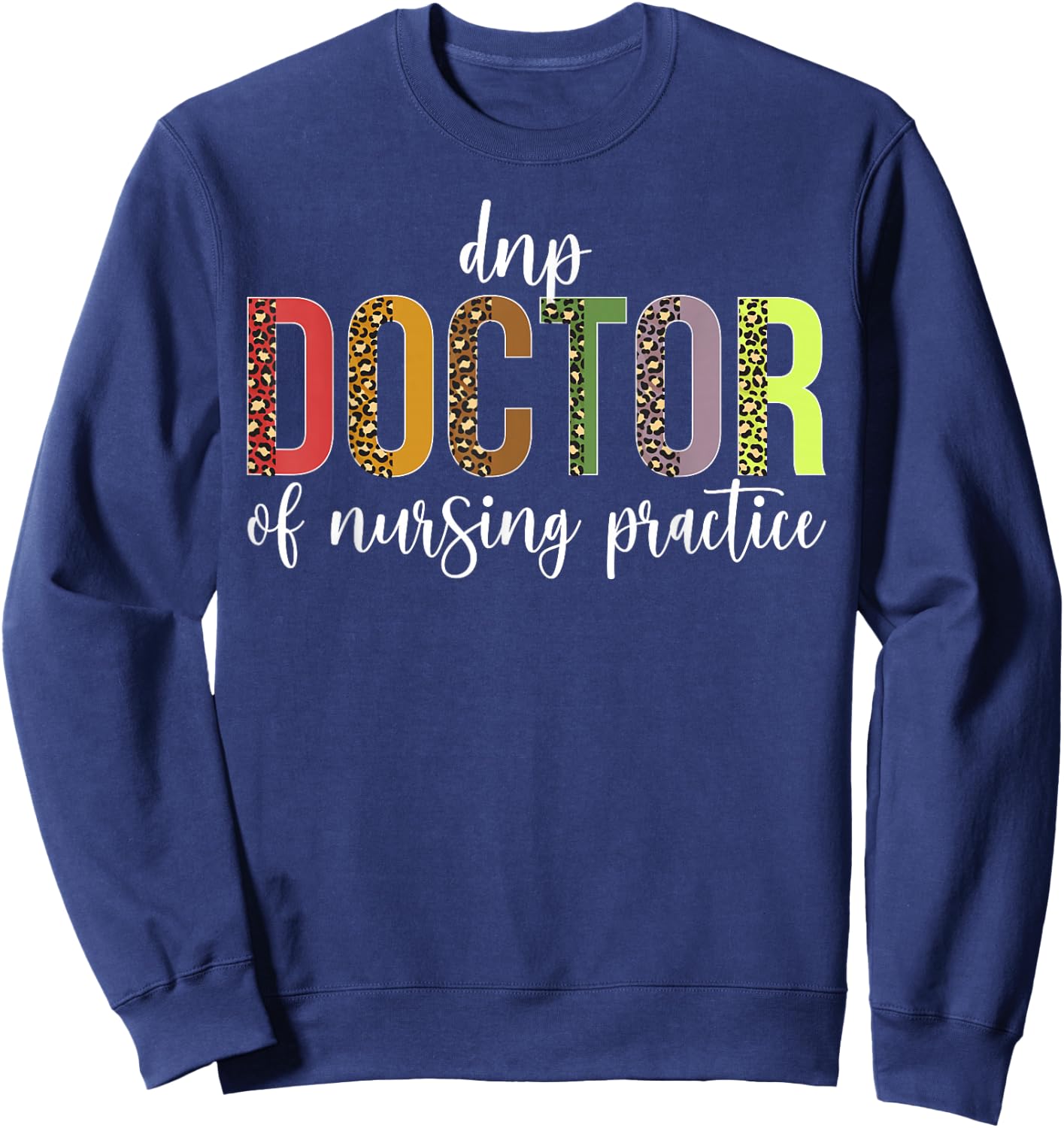 DNP Doctor of Nursing Practice Leopard Sweatshirt - Sweatshirt | Navy