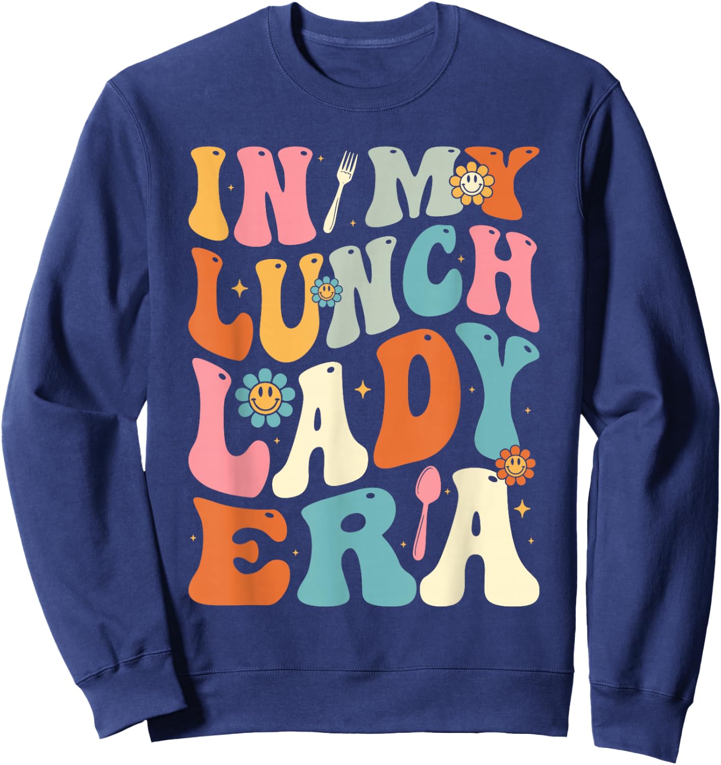 Lunch Lady Era Groovy Retro Cafeteria Lunch Ladies Sweatshirt - Sweatshirt | Navy