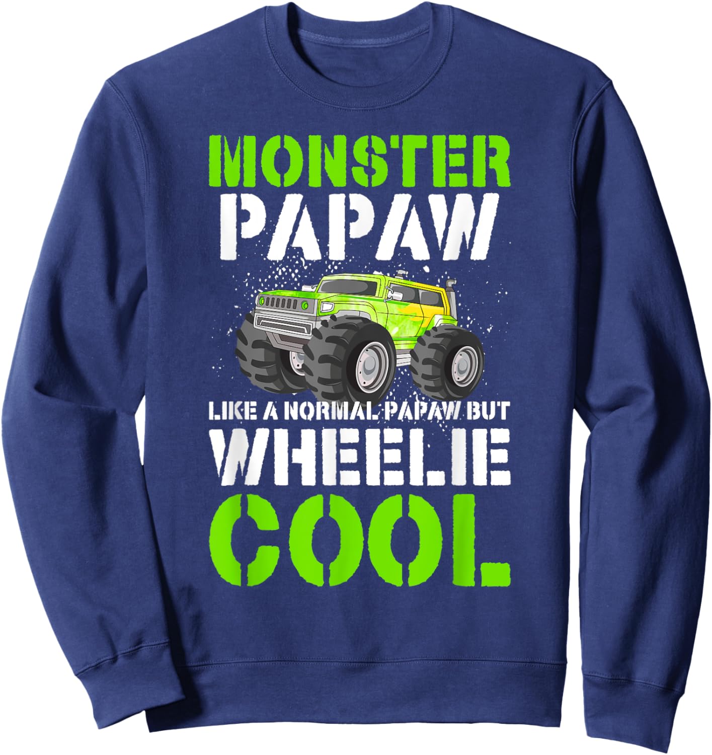 Monster Truck Papaw Funny Monster Truck Papaw Grandpa Sweatshirt - Sweatshirt | Navy