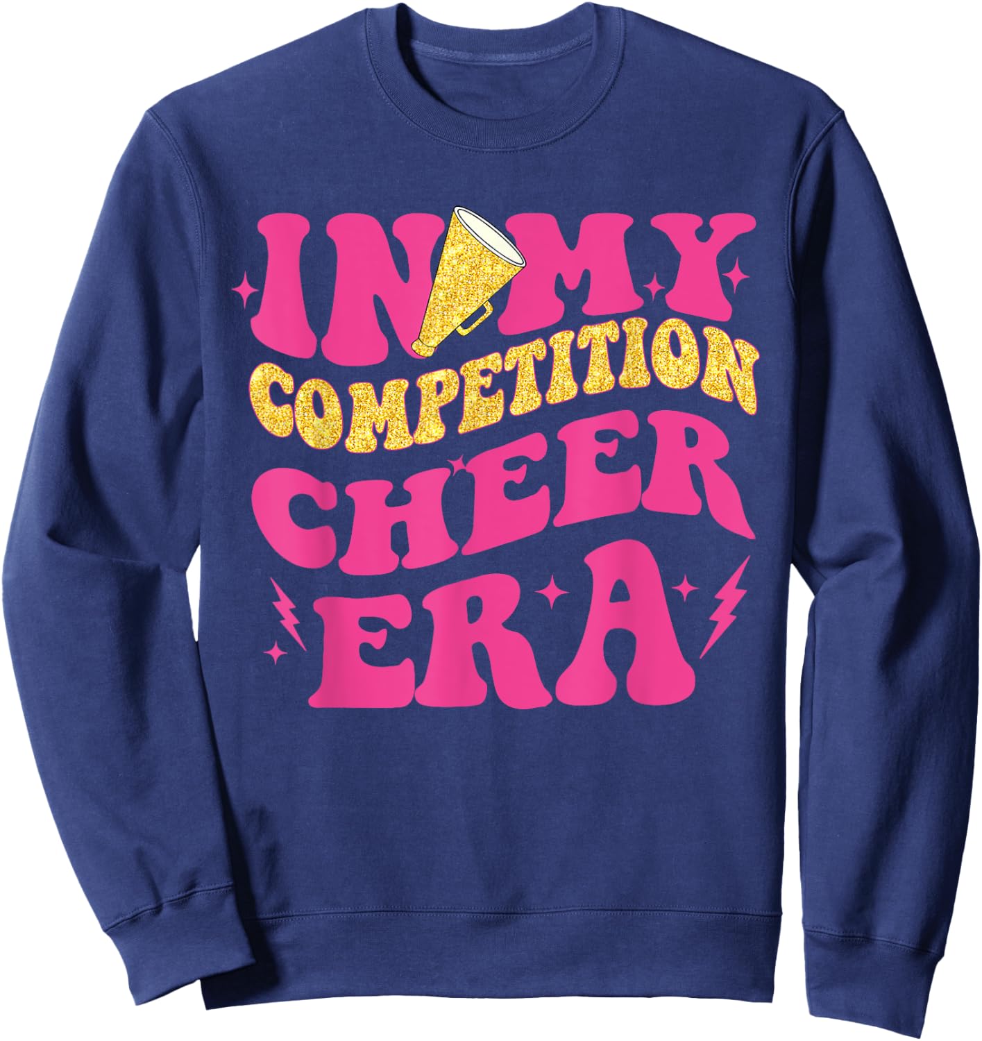 In My Competition Cheer Era Cheerleading Women Sweatshirt - Sweatshirt | Navy