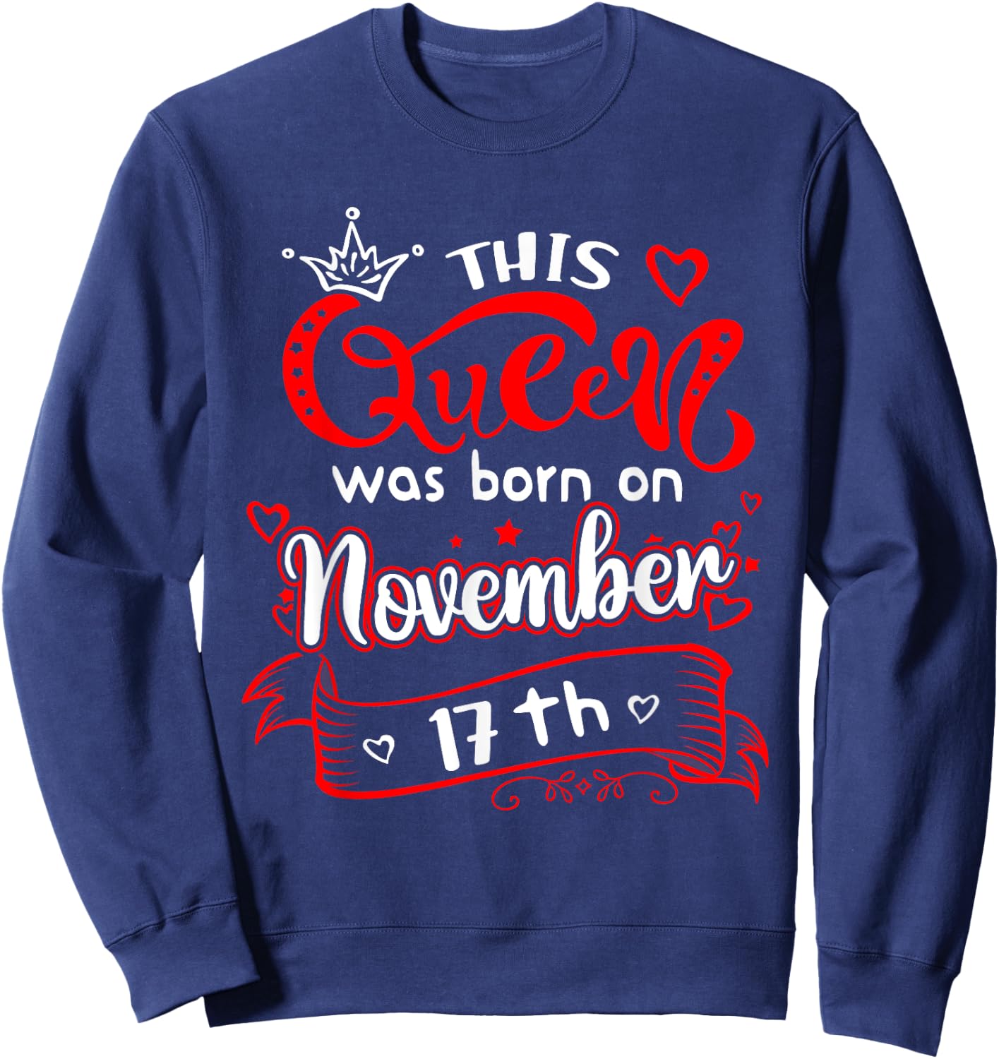 This Queen Was Born on November 17th Birthday Sweatshirt - Sweatshirt | Navy