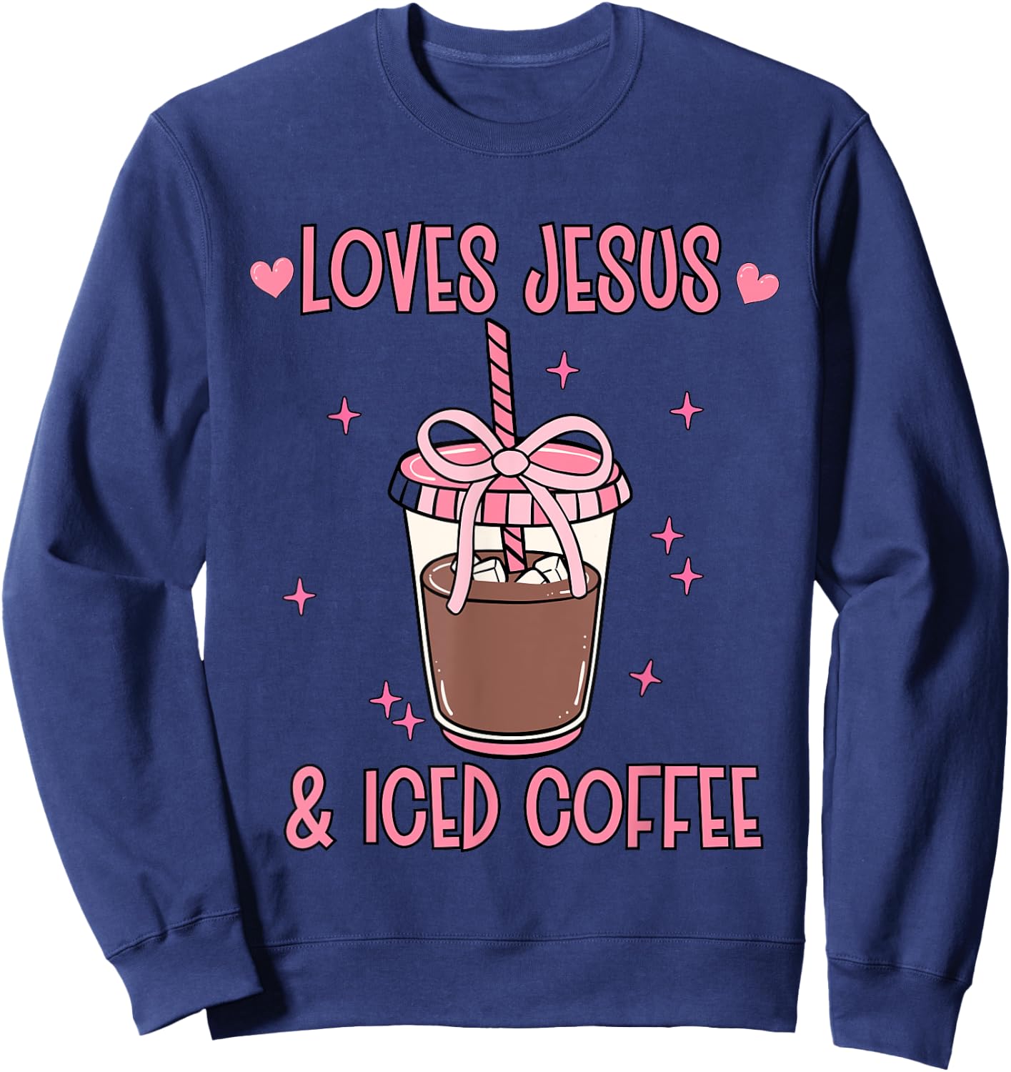 Loves Jesus & Iced Coffee Girly Hearts Stars Bow Christian Sweatshirt - Sweatshirt | Navy