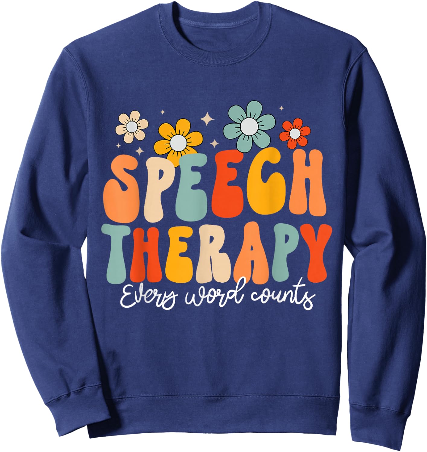 Groovy Speech Therapy Speech Language Pathologist SLP Sweatshirt - Sweatshirt | Navy