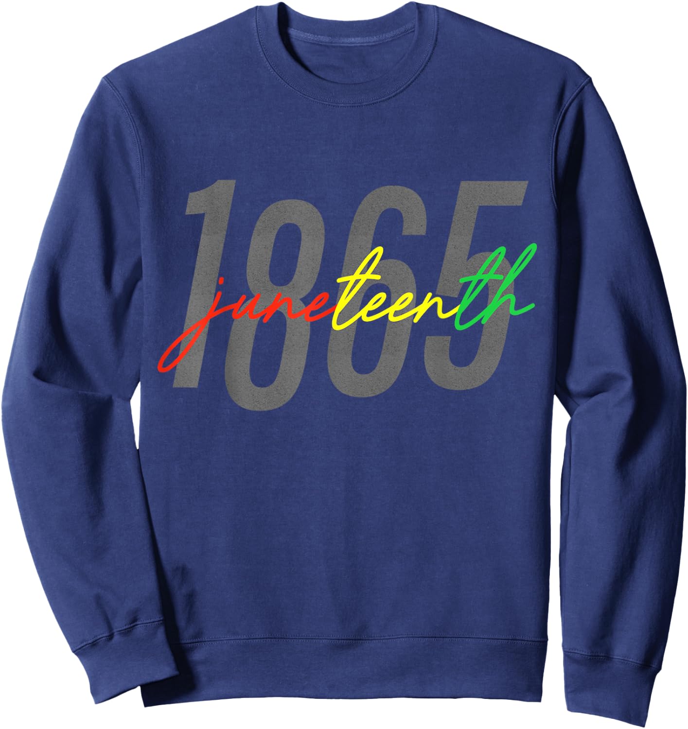 Juneteenth 2024 Celebrate Black Freedom 1865 Women Sweatshirt - Sweatshirt | Navy